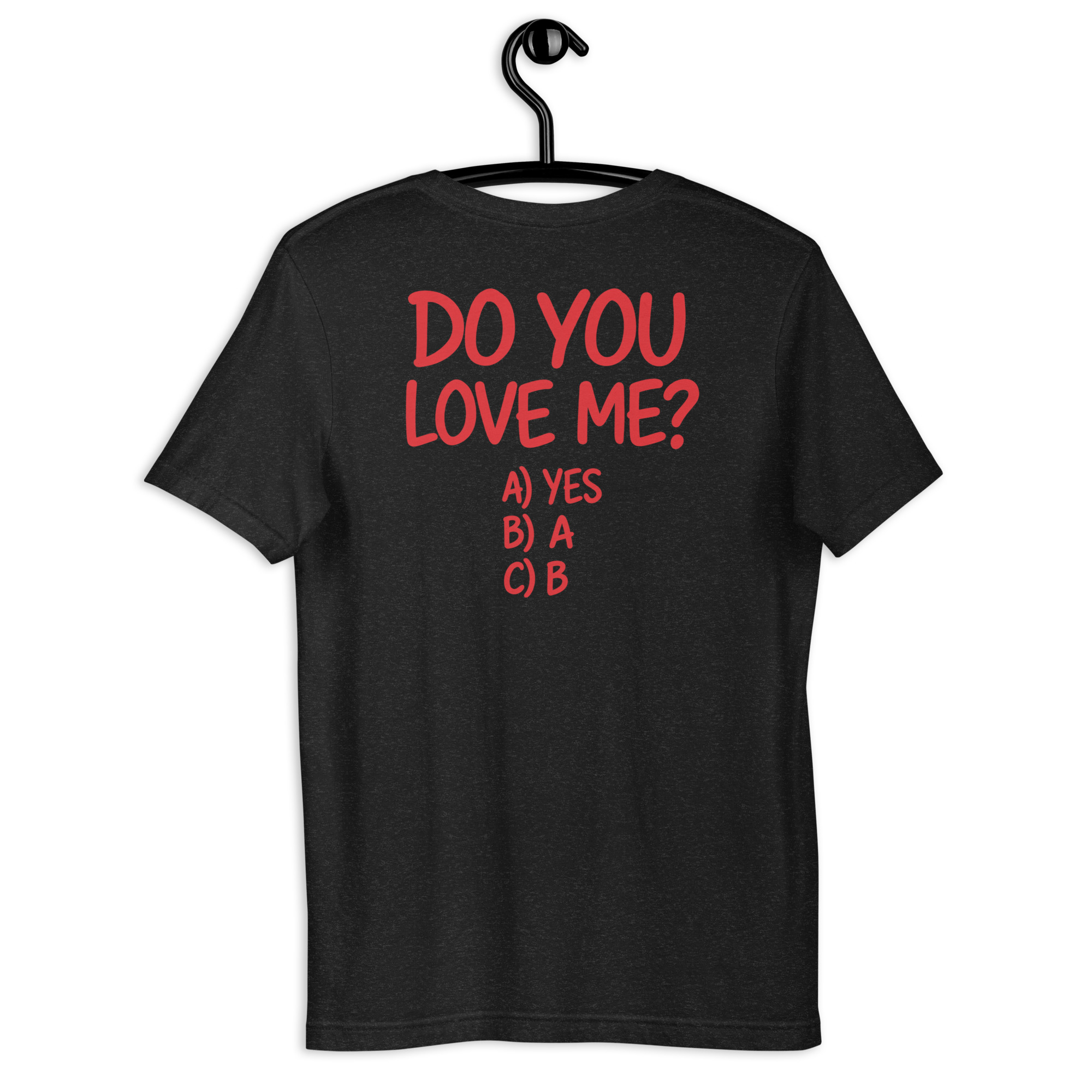 Do You Love Me? A) Yes B) A C) B t-shirt - Image 3