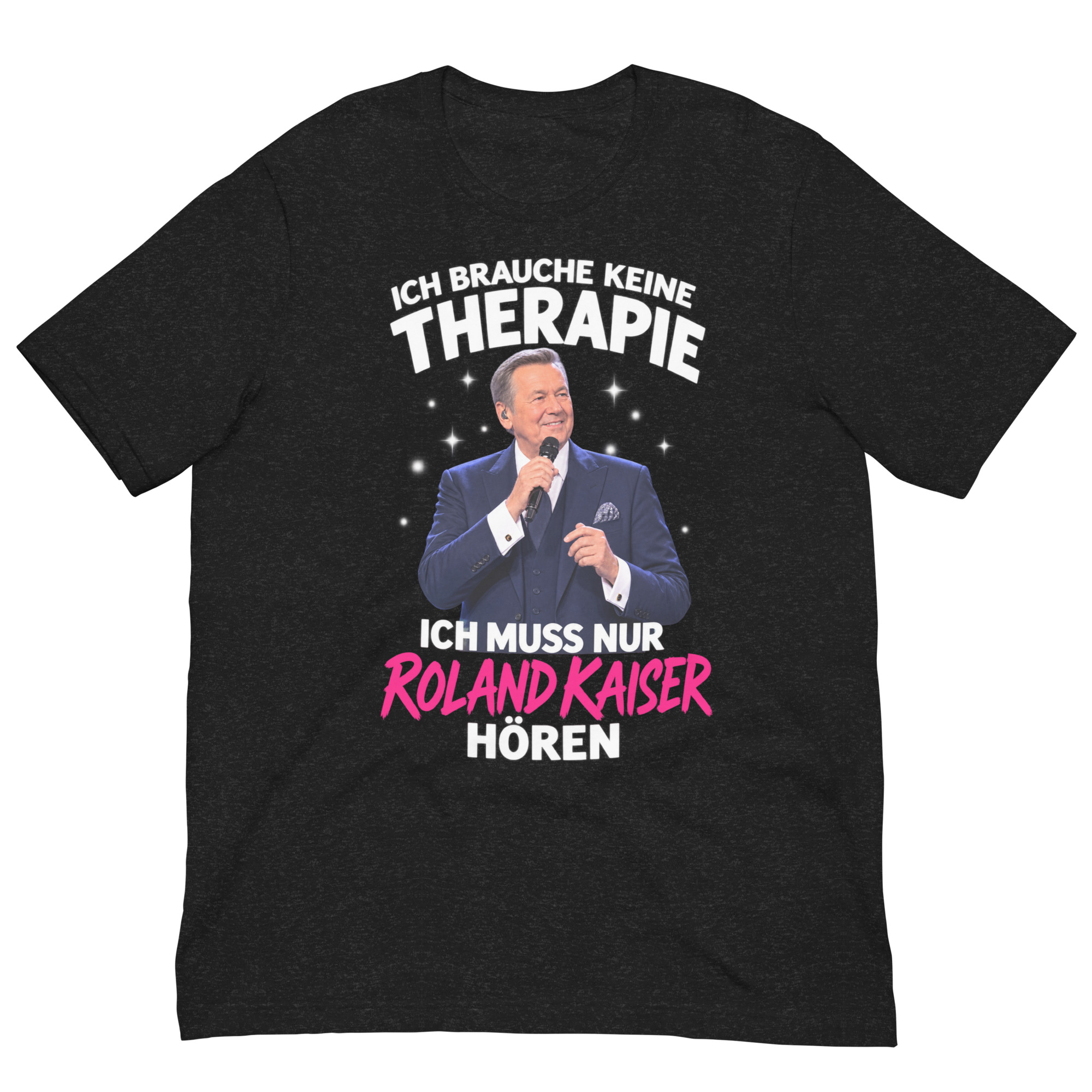 Ich Brauche Keine Therapie – Ich Muss Nur Roland Kaiser Hören t-shirt - Image 2