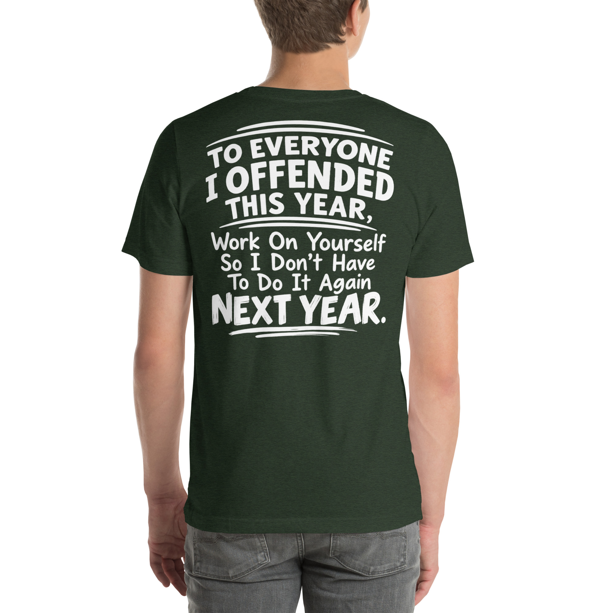 To Everyone I Offended This Year — Work on Yourself So I Don’t Have to Do It Again Next Year t-shirt - Image 41
