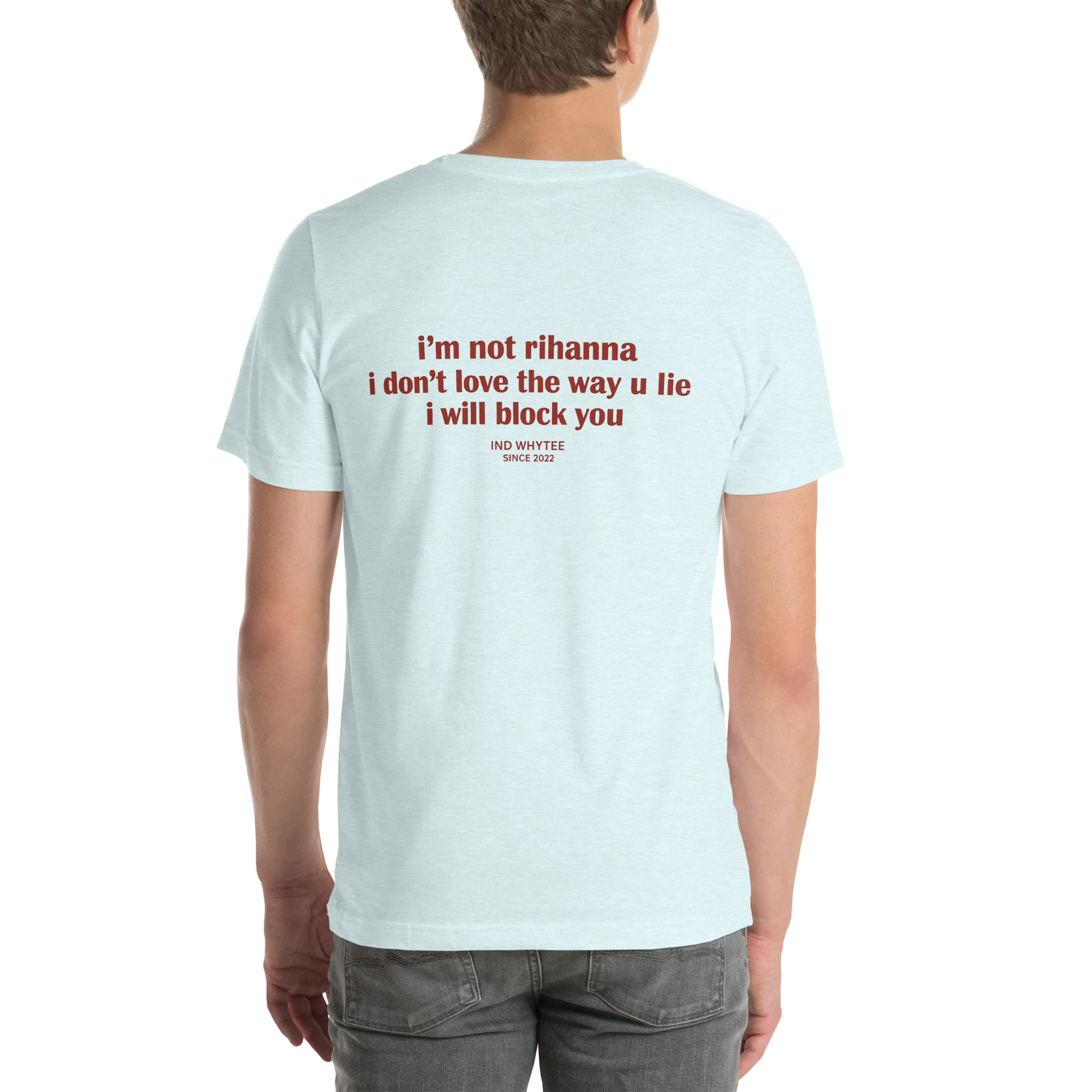 I’m Not Rihanna, I Don’t Love the Way You Lie — I’ll Block You t-shirt - Image 35