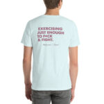 Exercising Just Enough to F*ck & Fight t-shirt