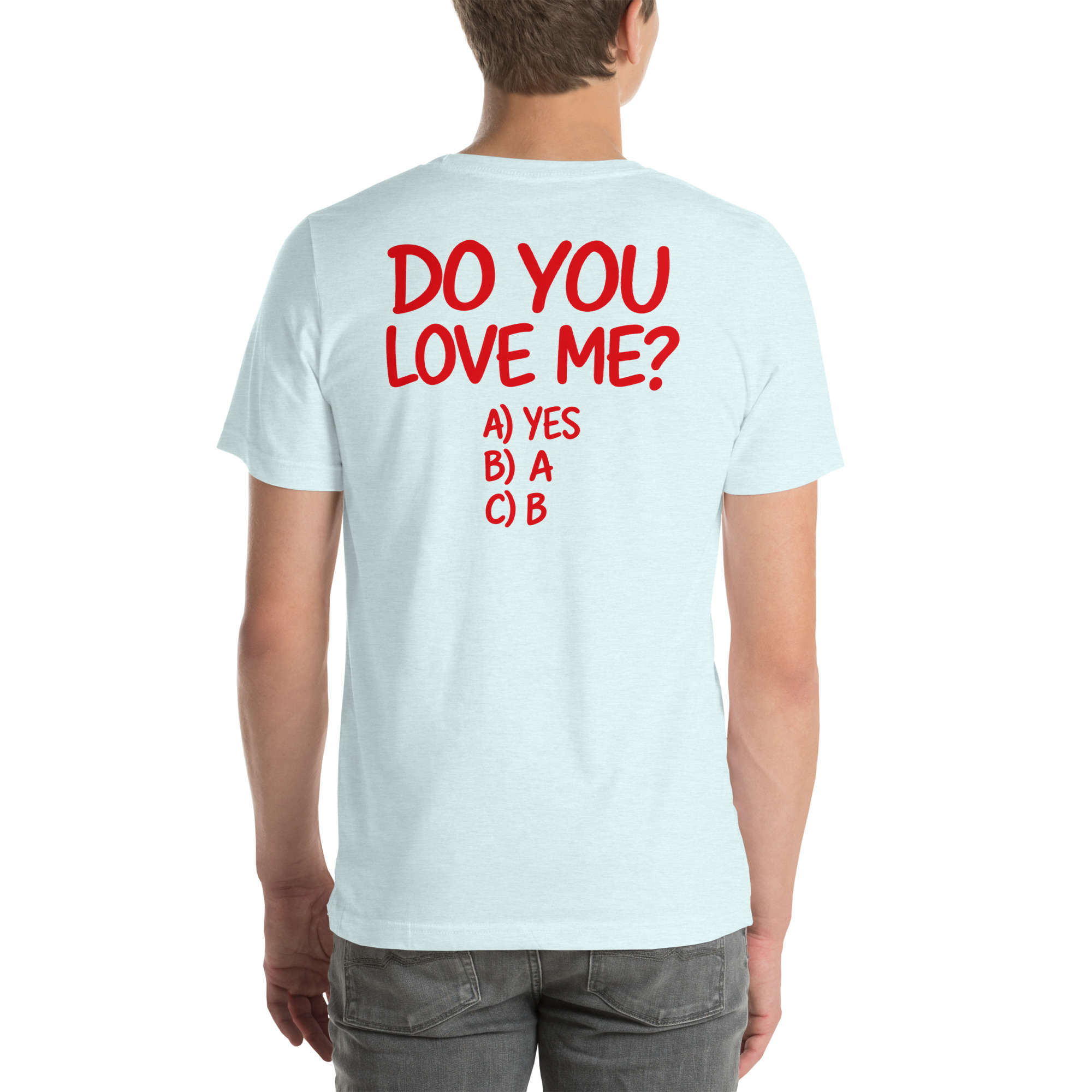 Do You Love Me? A) Yes B) A C) B t-shirt - Image 55