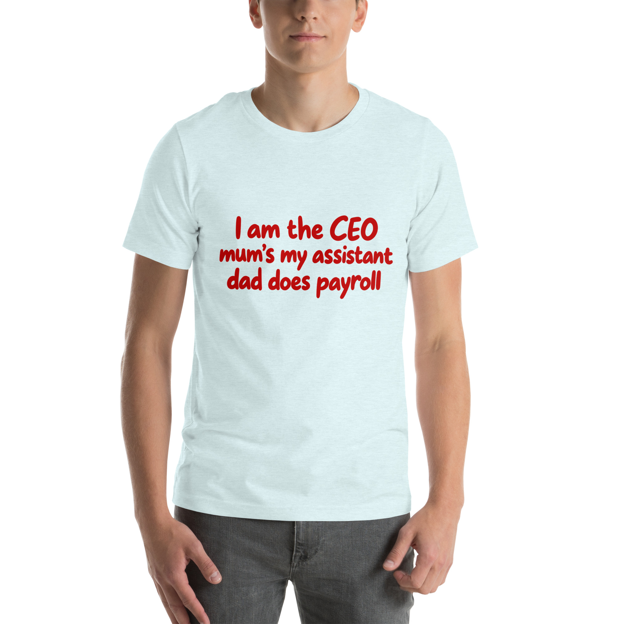 I’m the CEO, Mom’s My Assistant, Dad Does Payroll t-shirt - Image 62
