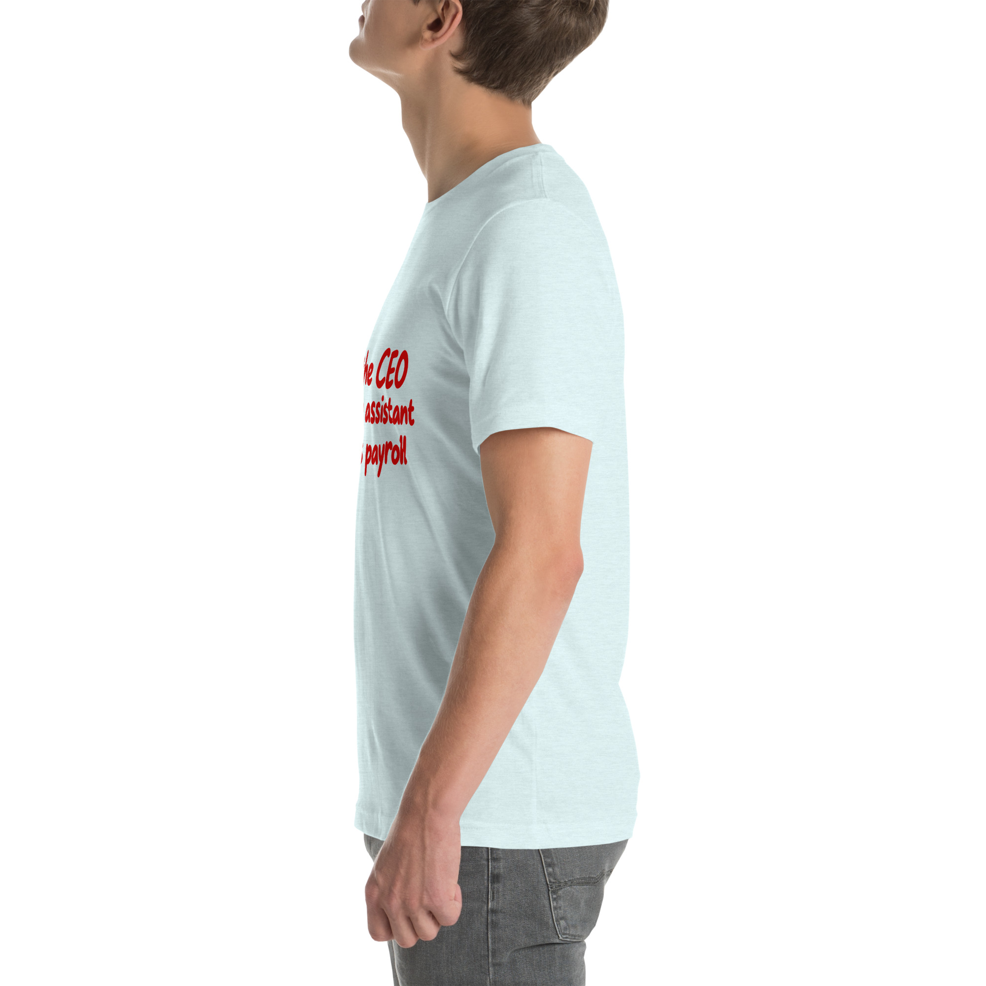 I’m the CEO, Mom’s My Assistant, Dad Does Payroll t-shirt - Image 57