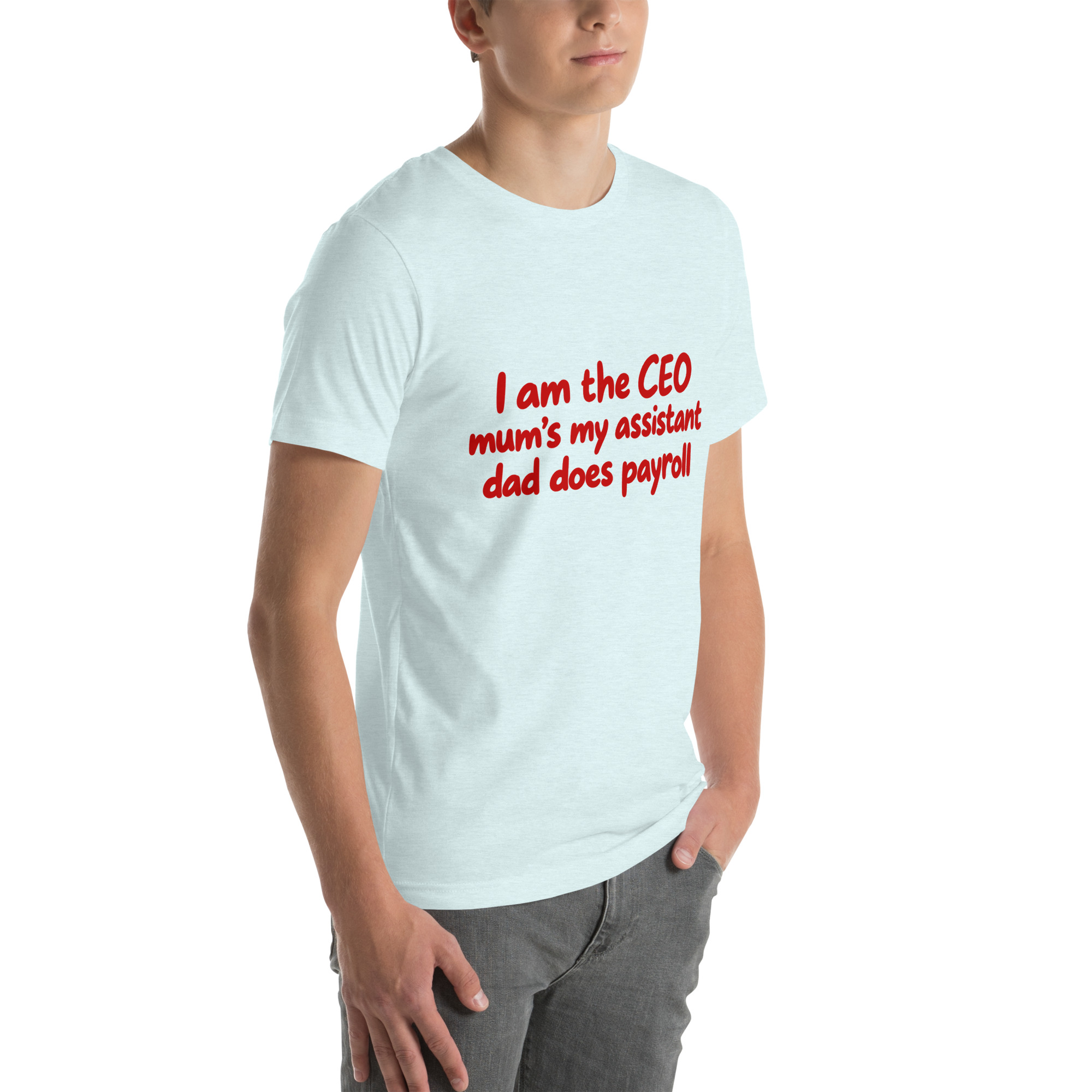 I’m the CEO, Mom’s My Assistant, Dad Does Payroll t-shirt - Image 60