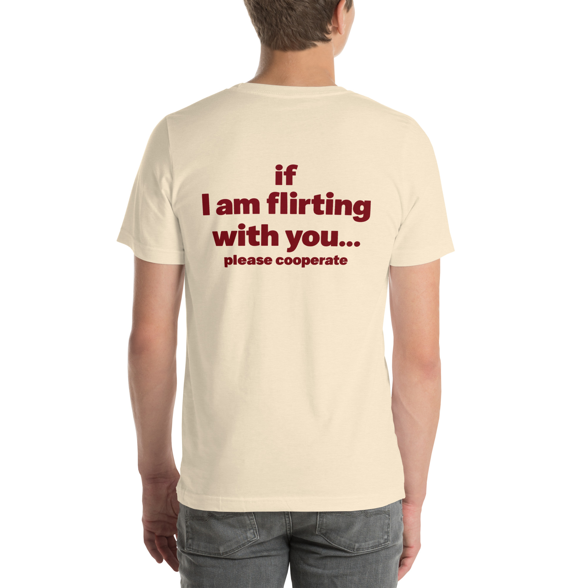 If I Am Flirting With You… Please Cooperate t-shirt - Image 13