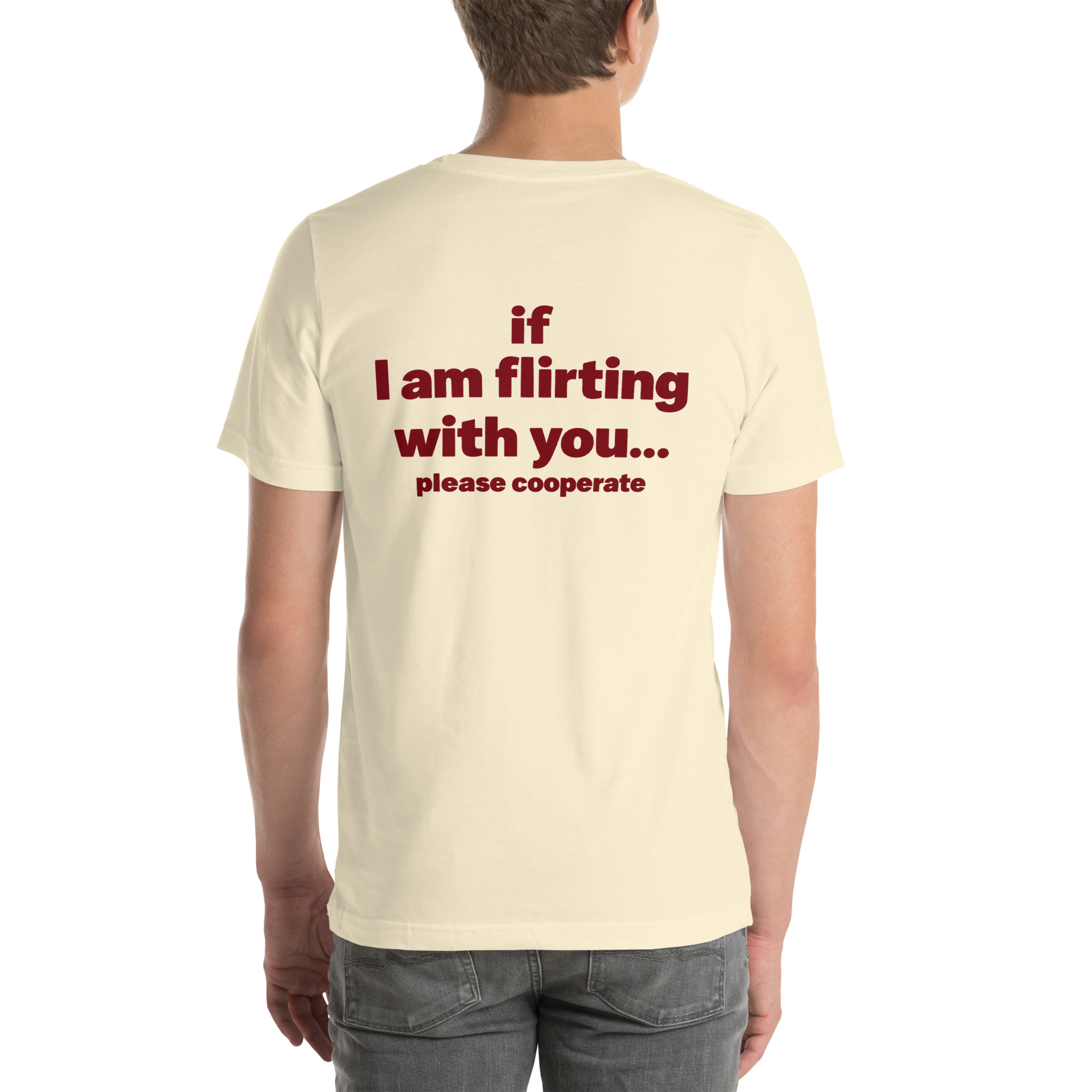 If I Am Flirting With You… Please Cooperate t-shirt - Image 21