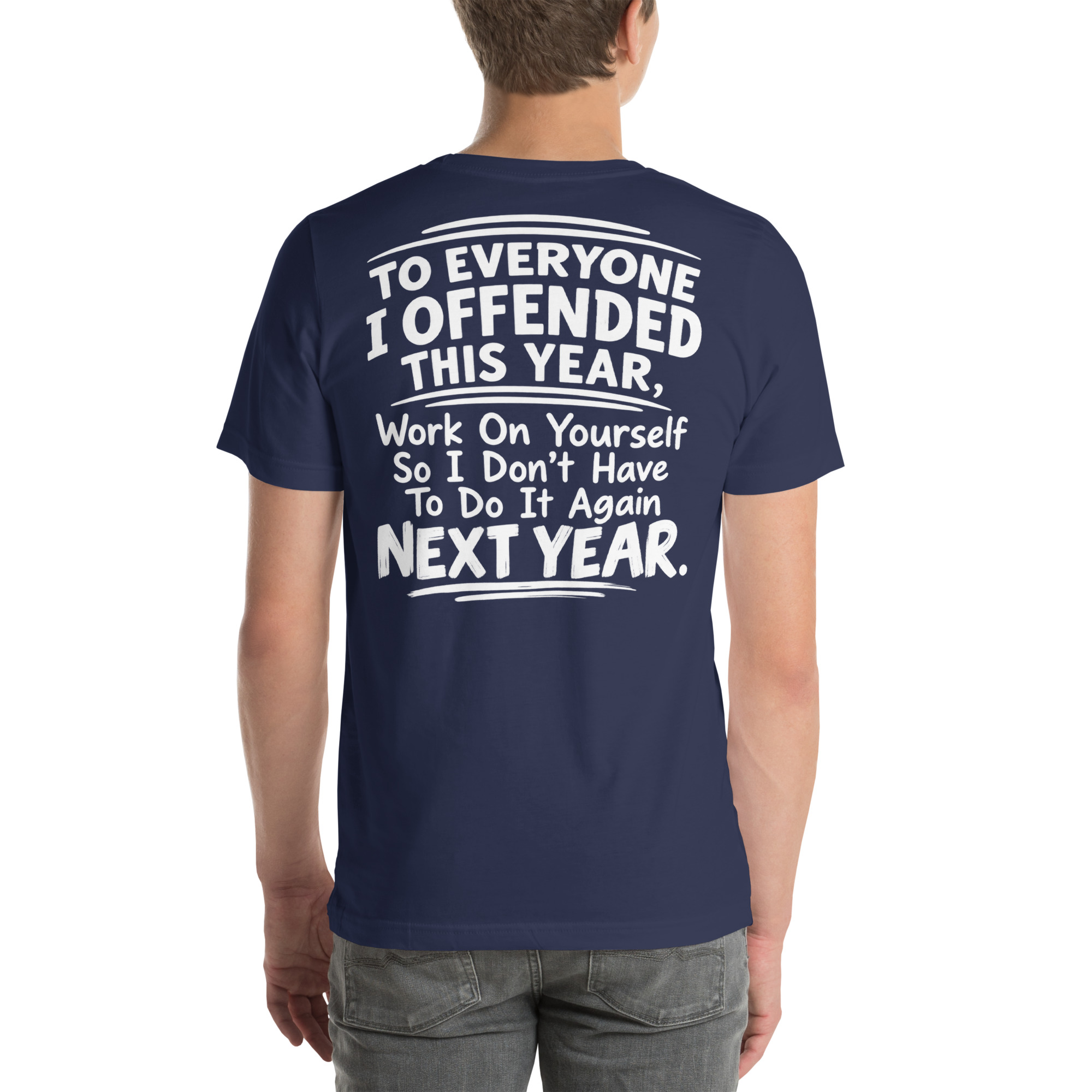 To Everyone I Offended This Year — Work on Yourself So I Don’t Have to Do It Again Next Year t-shirt - Image 31