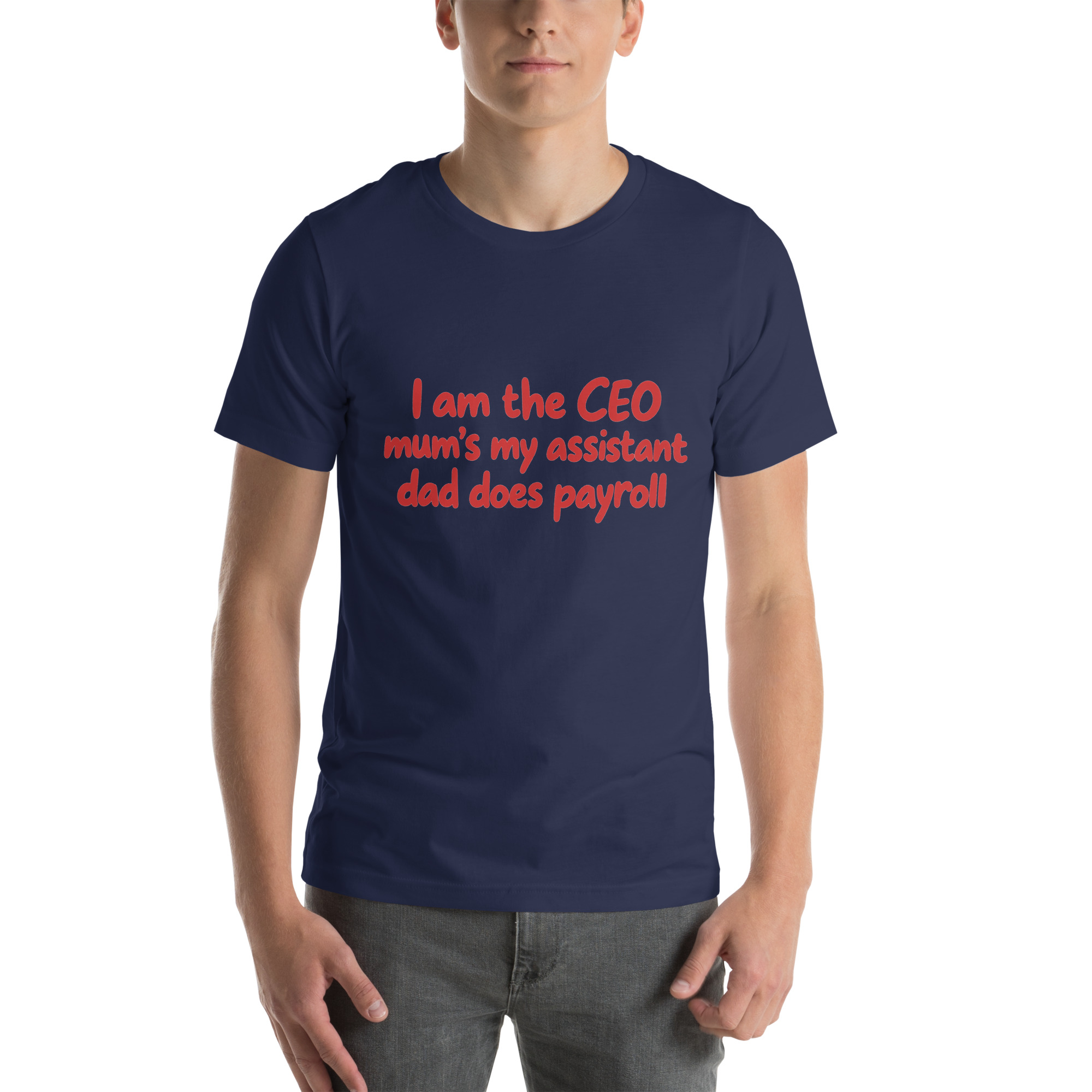 I’m the CEO, Mom’s My Assistant, Dad Does Payroll t-shirt - Image 33