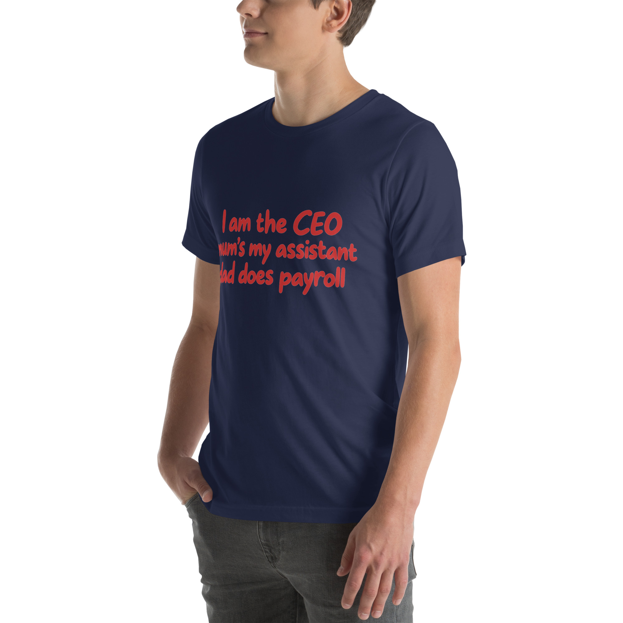 I’m the CEO, Mom’s My Assistant, Dad Does Payroll t-shirt - Image 36
