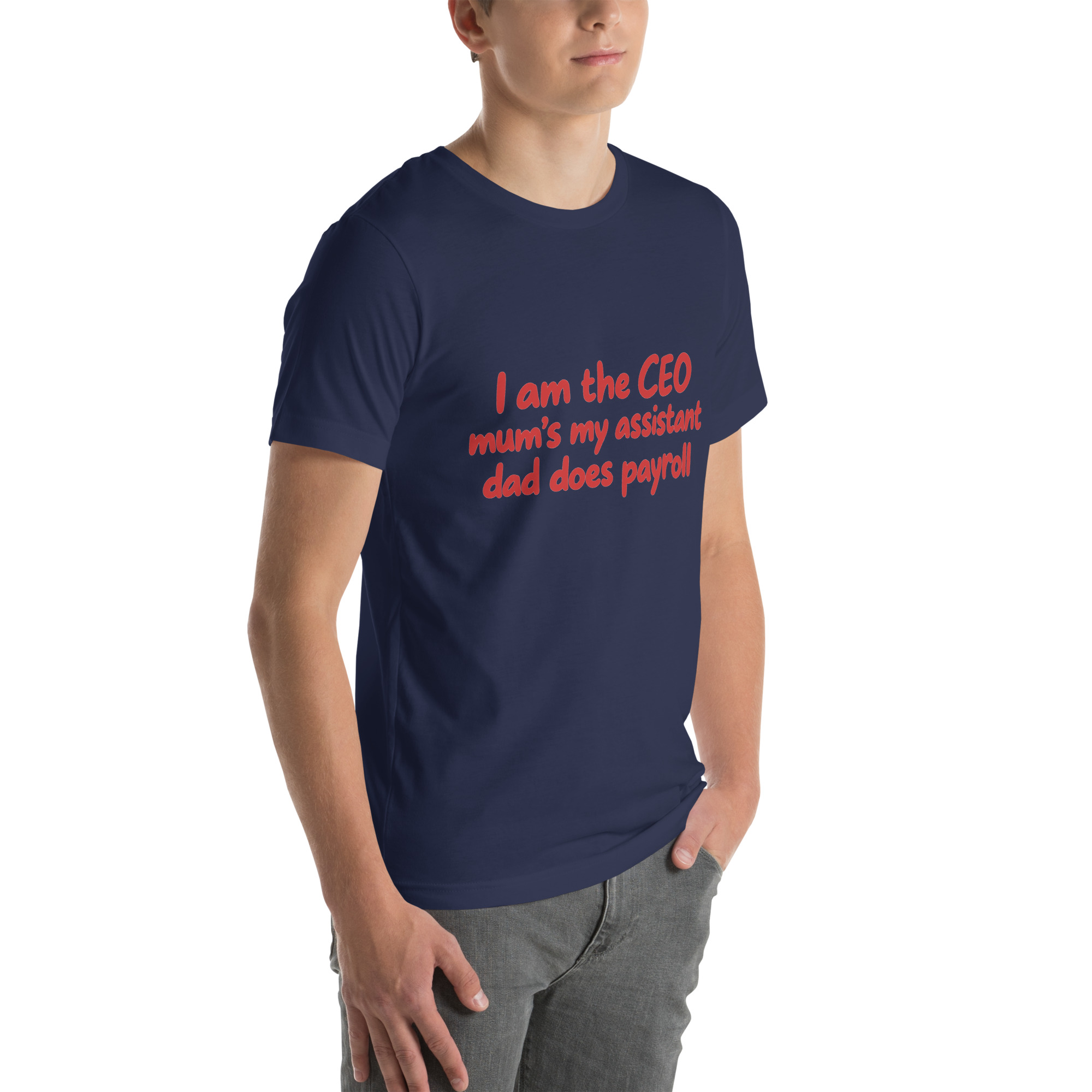 I’m the CEO, Mom’s My Assistant, Dad Does Payroll t-shirt - Image 38