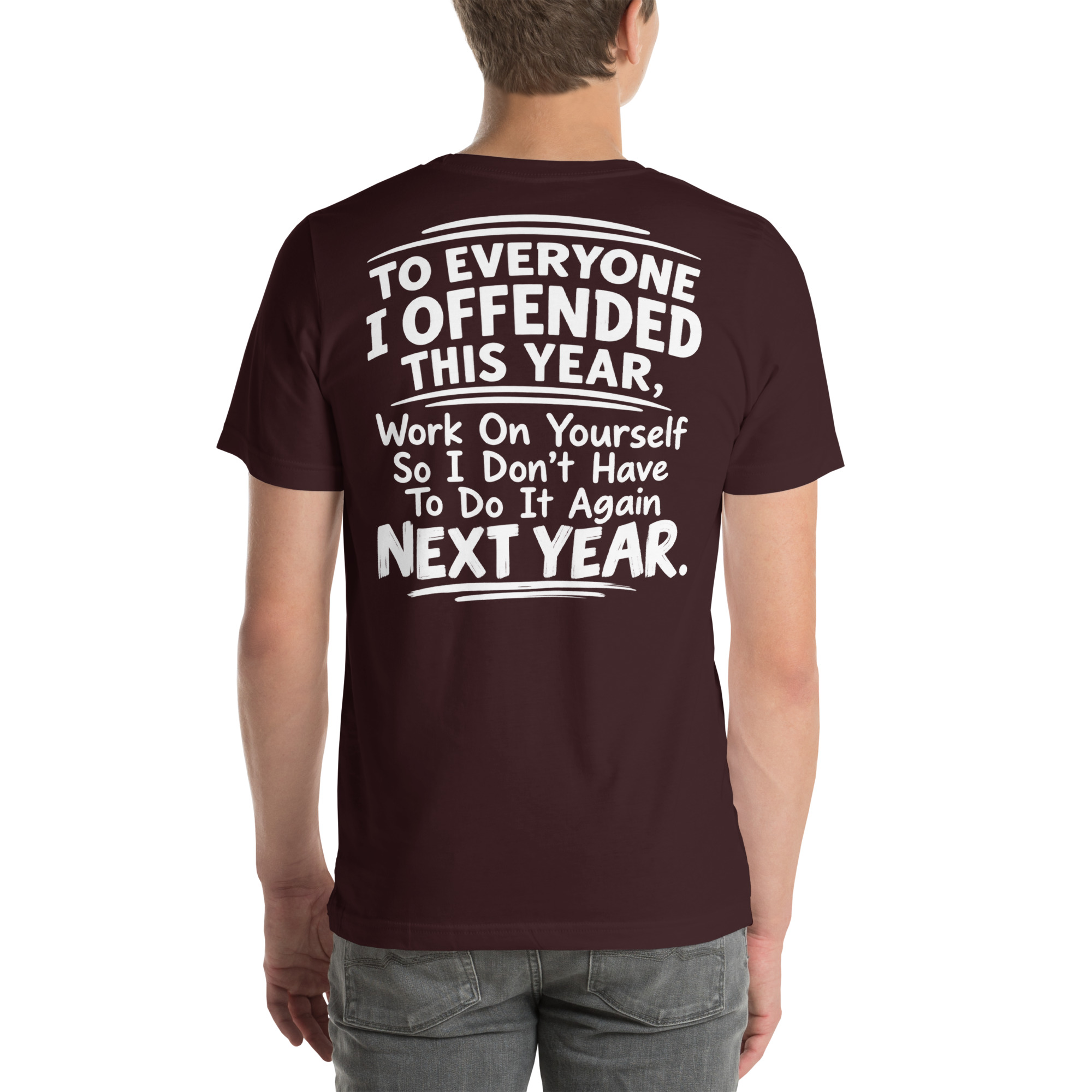 To Everyone I Offended This Year — Work on Yourself So I Don’t Have to Do It Again Next Year t-shirt - Image 19