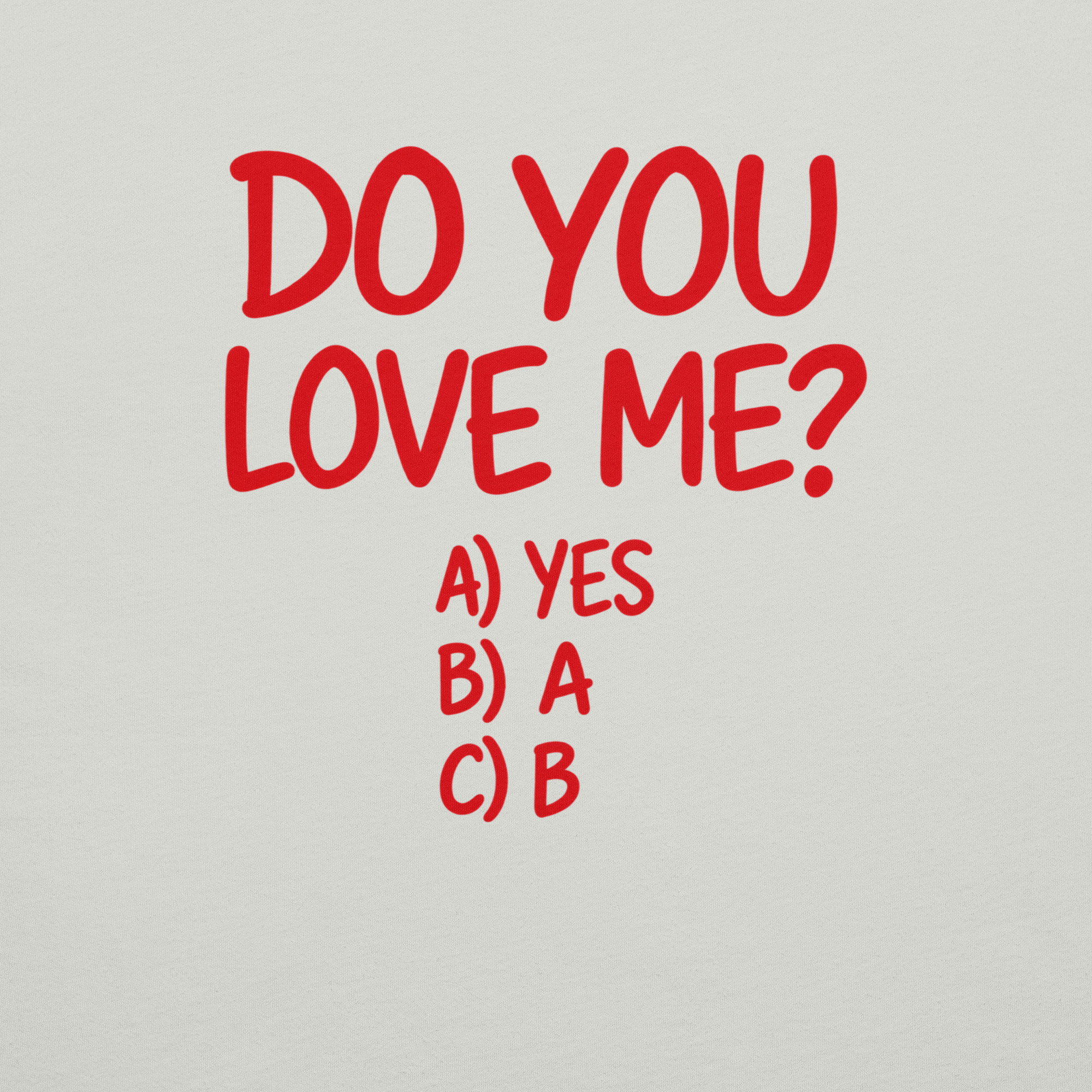 Do You Love Me? A) Yes B) A C) B t-shirt - Image 2