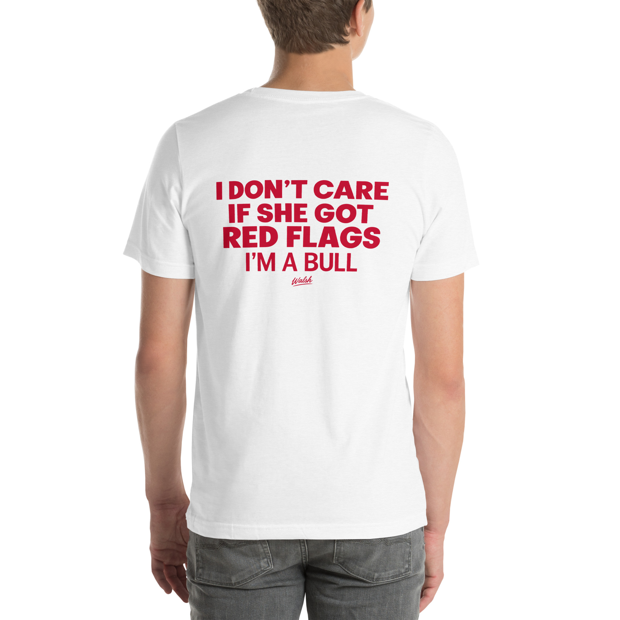 I Don’t Care If She Got Red Flags — I’m a Bull t-shirt - Image 66