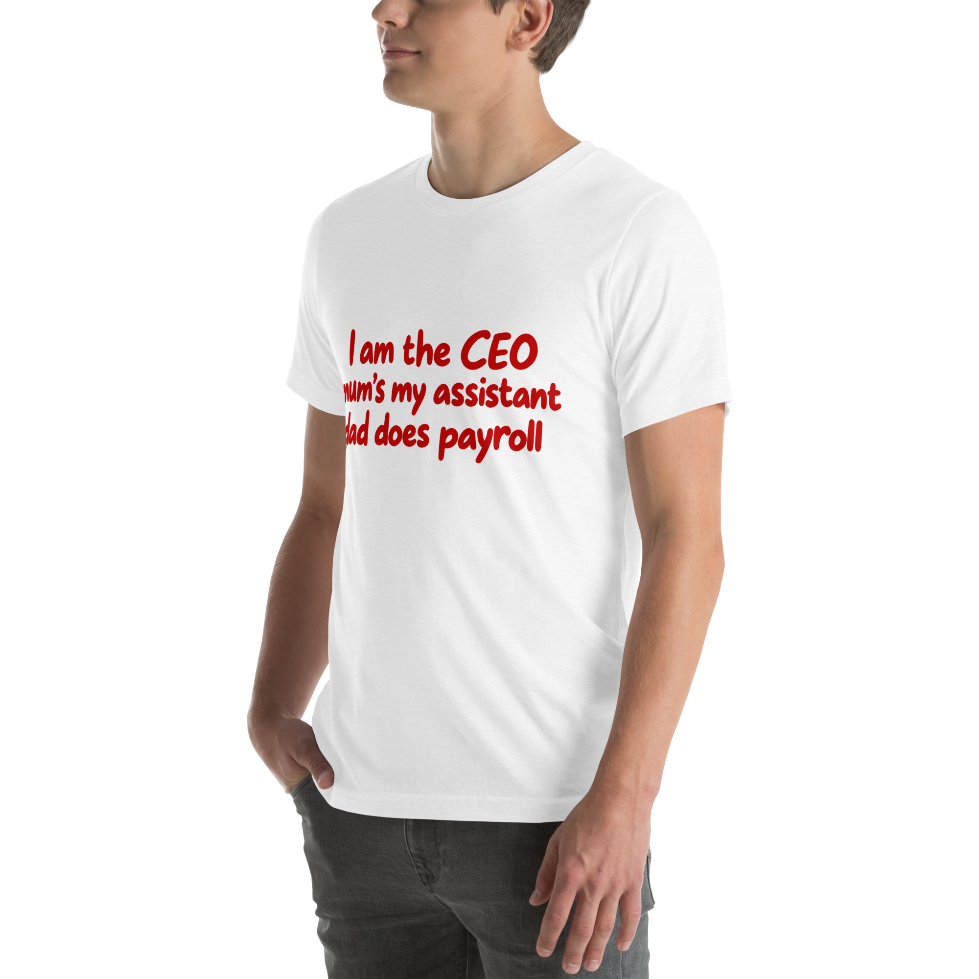 I’m the CEO, Mom’s My Assistant, Dad Does Payroll t-shirt - Image 65