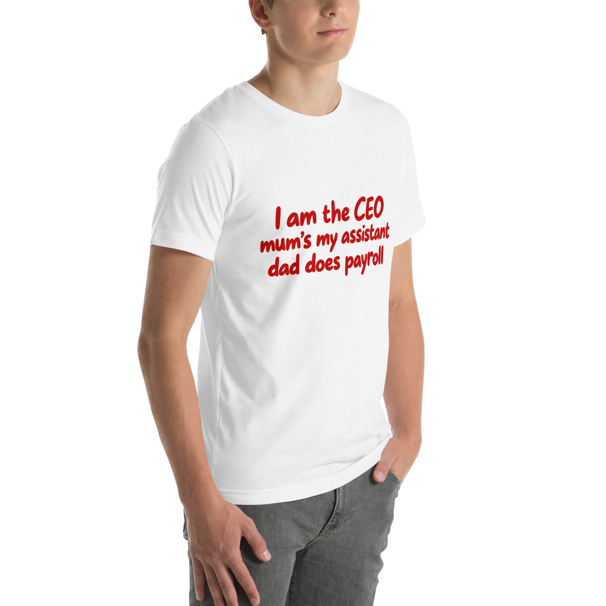 I’m the CEO, Mom’s My Assistant, Dad Does Payroll t-shirt - Image 66