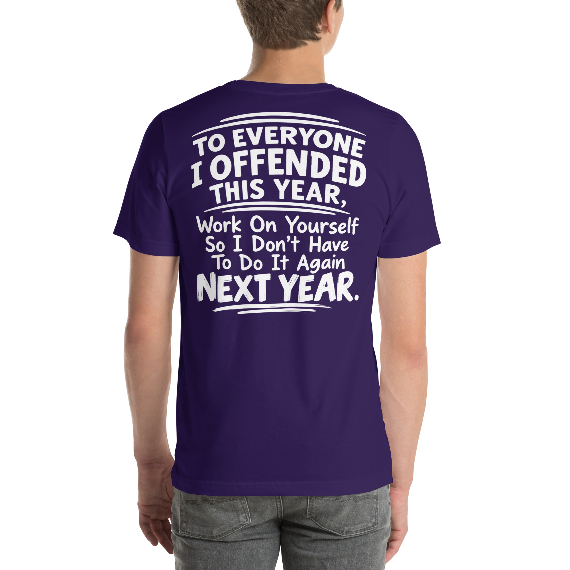 To Everyone I Offended This Year — Work on Yourself So I Don’t Have to Do It Again Next Year t-shirt - Image 29