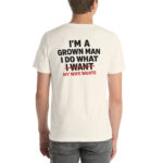 I’m a Grown Man, I Do What My Wife Wants t-shirt