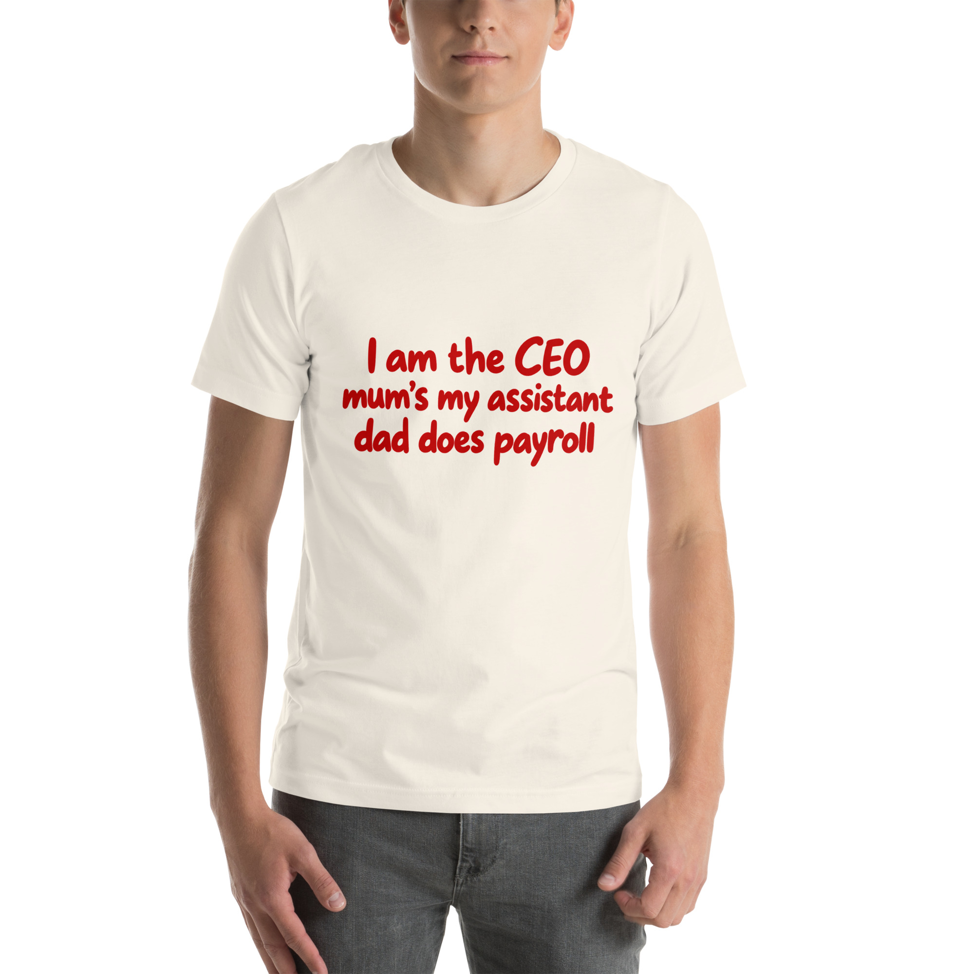 I’m the CEO, Mom’s My Assistant, Dad Does Payroll t-shirt - Image 51