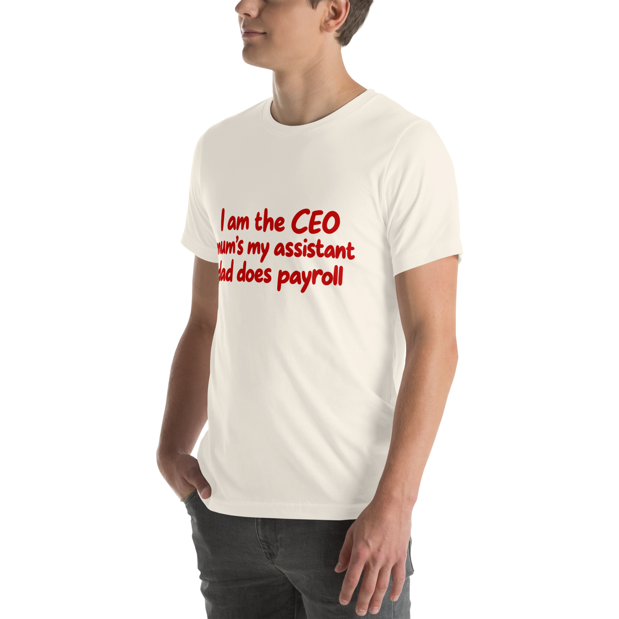 I’m the CEO, Mom’s My Assistant, Dad Does Payroll t-shirt - Image 54
