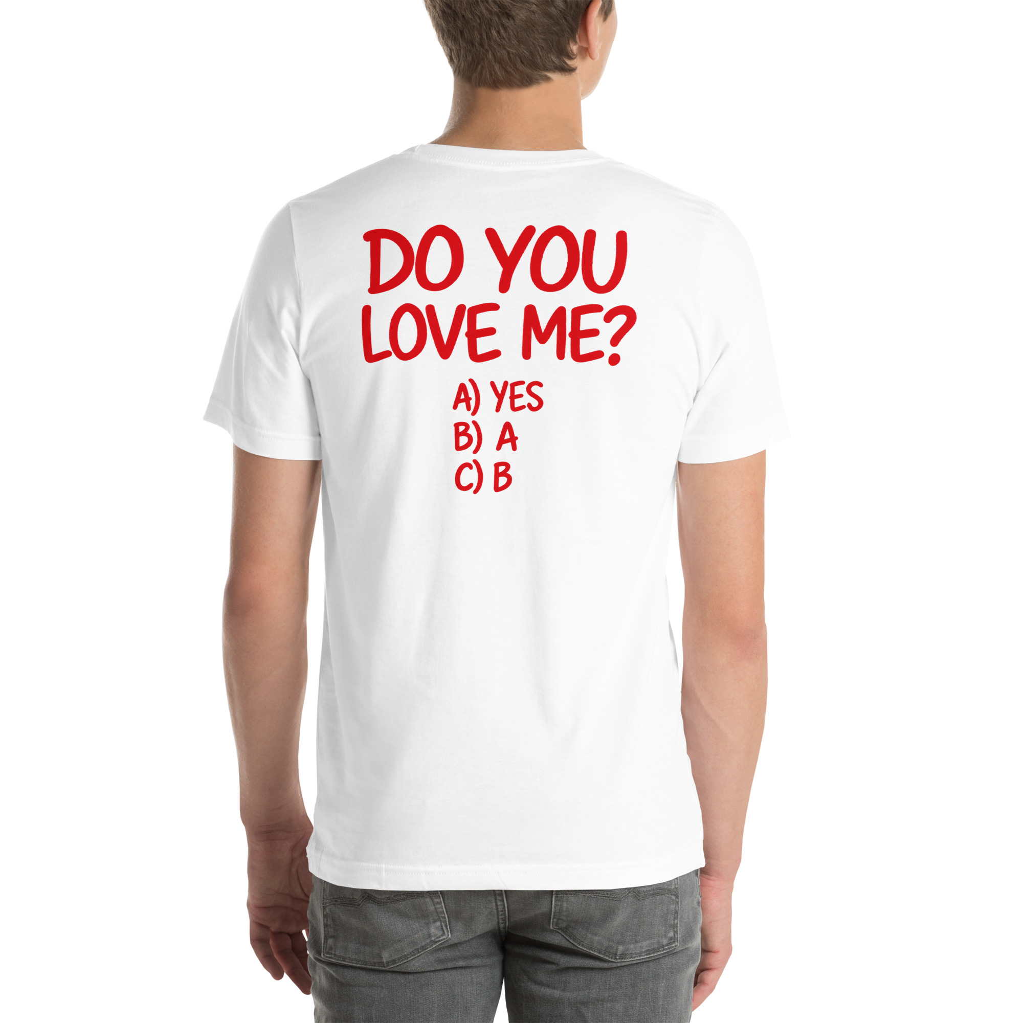 Do You Love Me? A) Yes B) A C) B t-shirt - Image 63