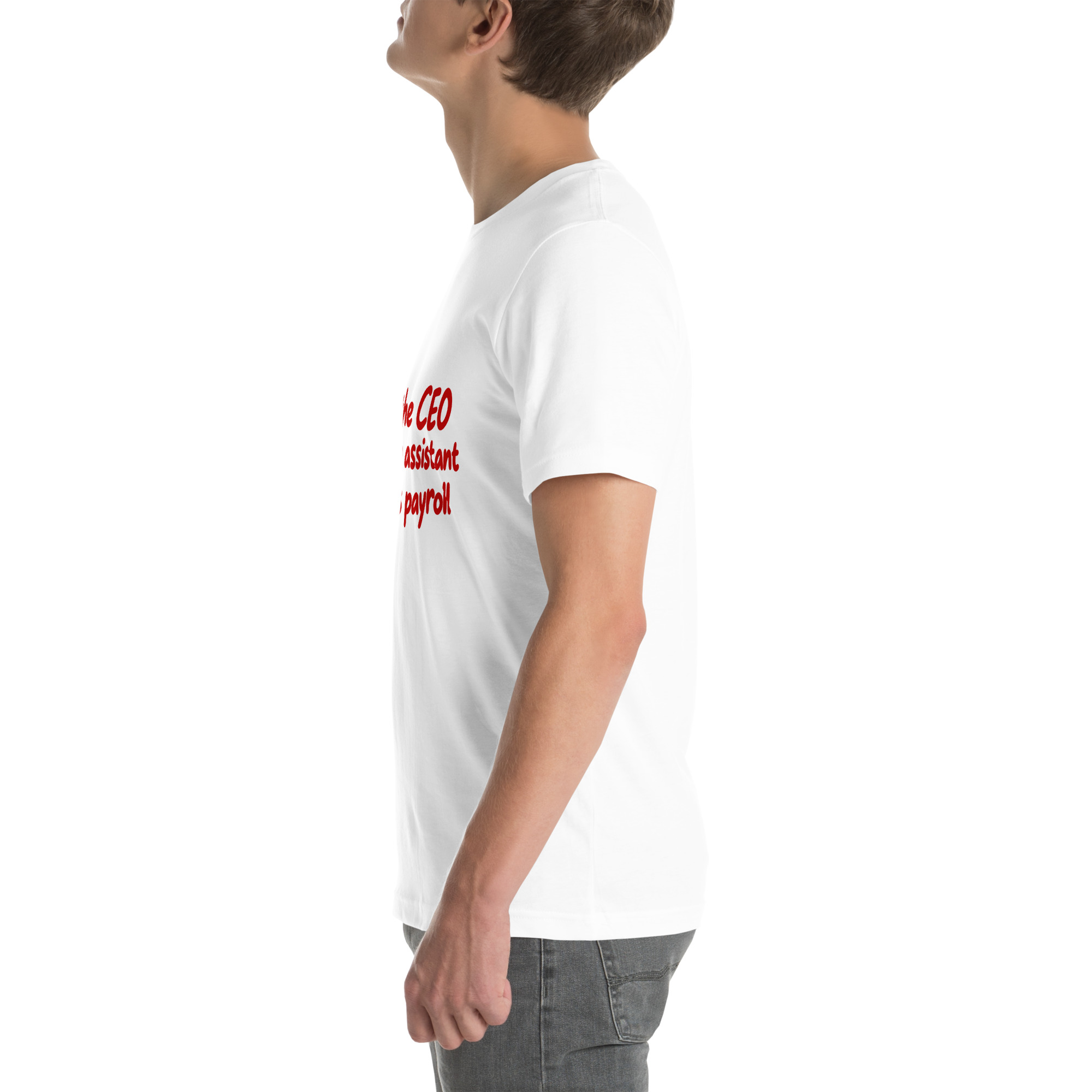 I’m the CEO, Mom’s My Assistant, Dad Does Payroll t-shirt - Image 71