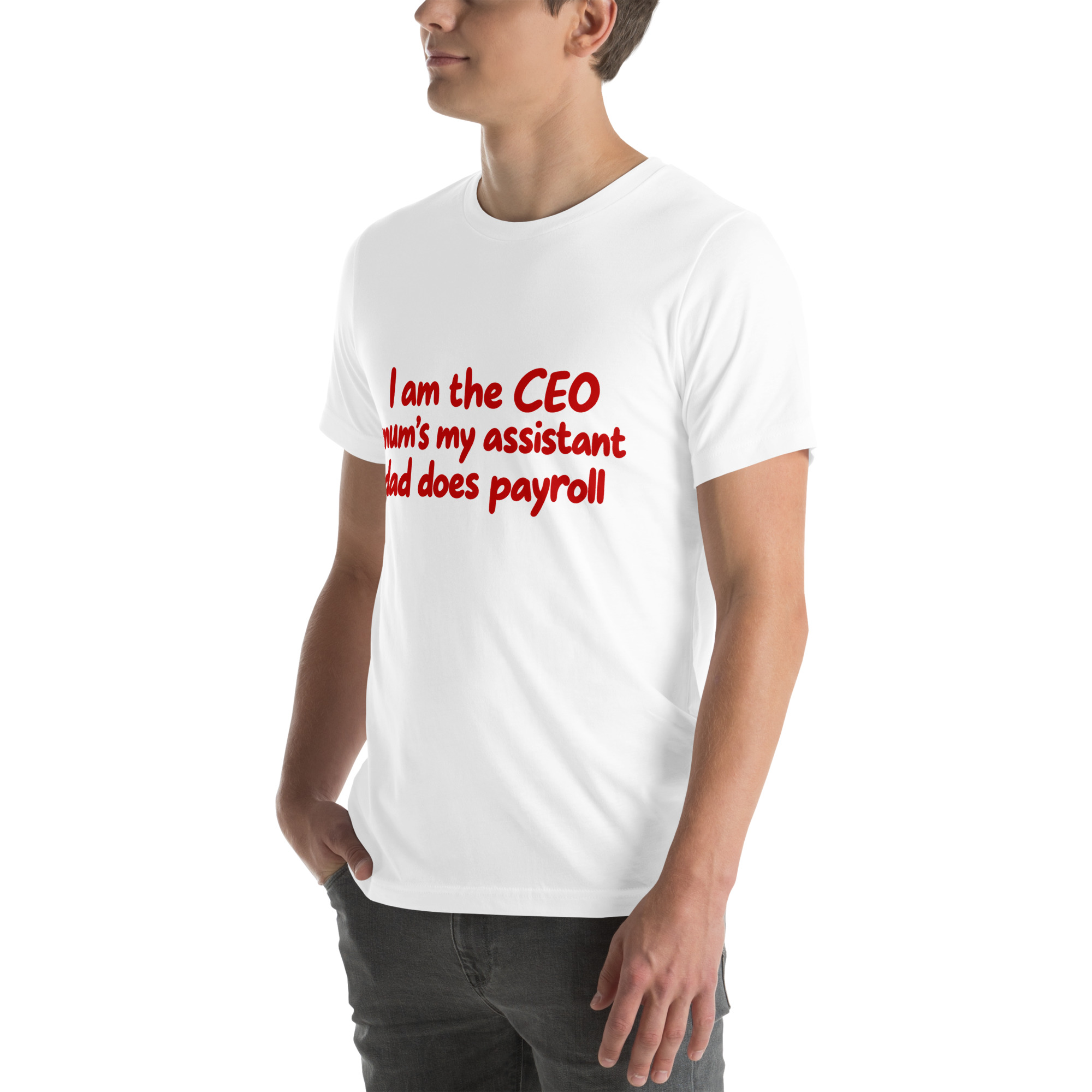 I’m the CEO, Mom’s My Assistant, Dad Does Payroll t-shirt - Image 72