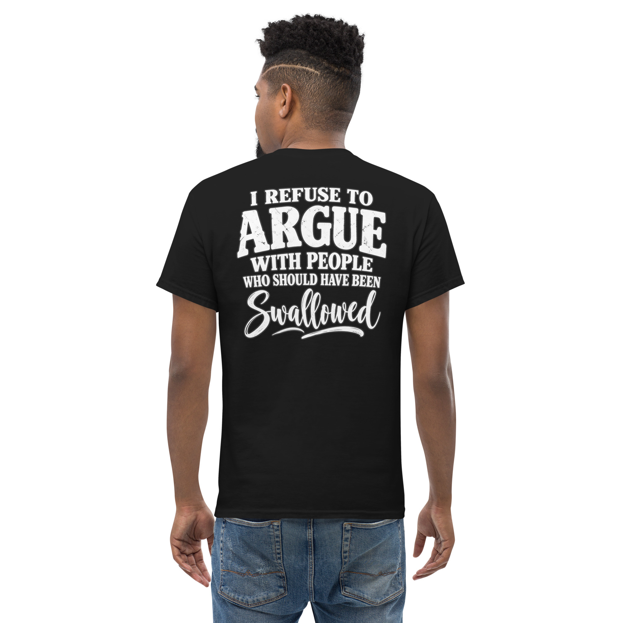 I Refuse To Argue With People Who Should Have Been Swallowed shirt - Image 2