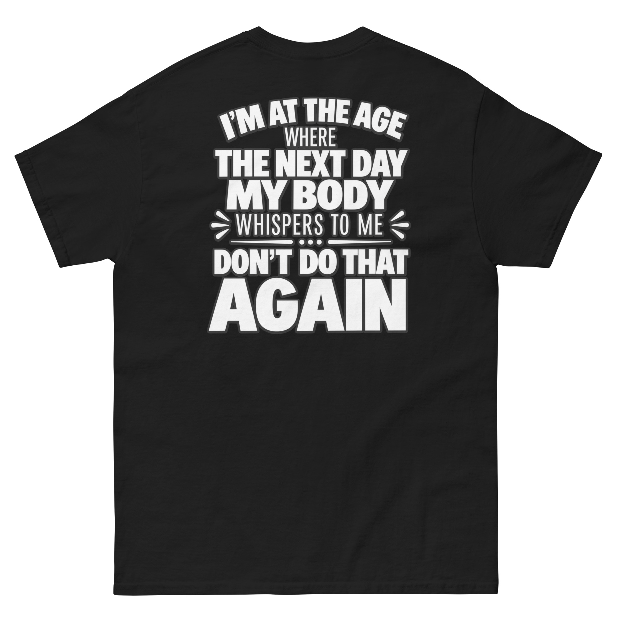 Funny Getting Older Shirt – I’m At The Age My Body Says Don’t Do That Again T-Shirt - Image 2