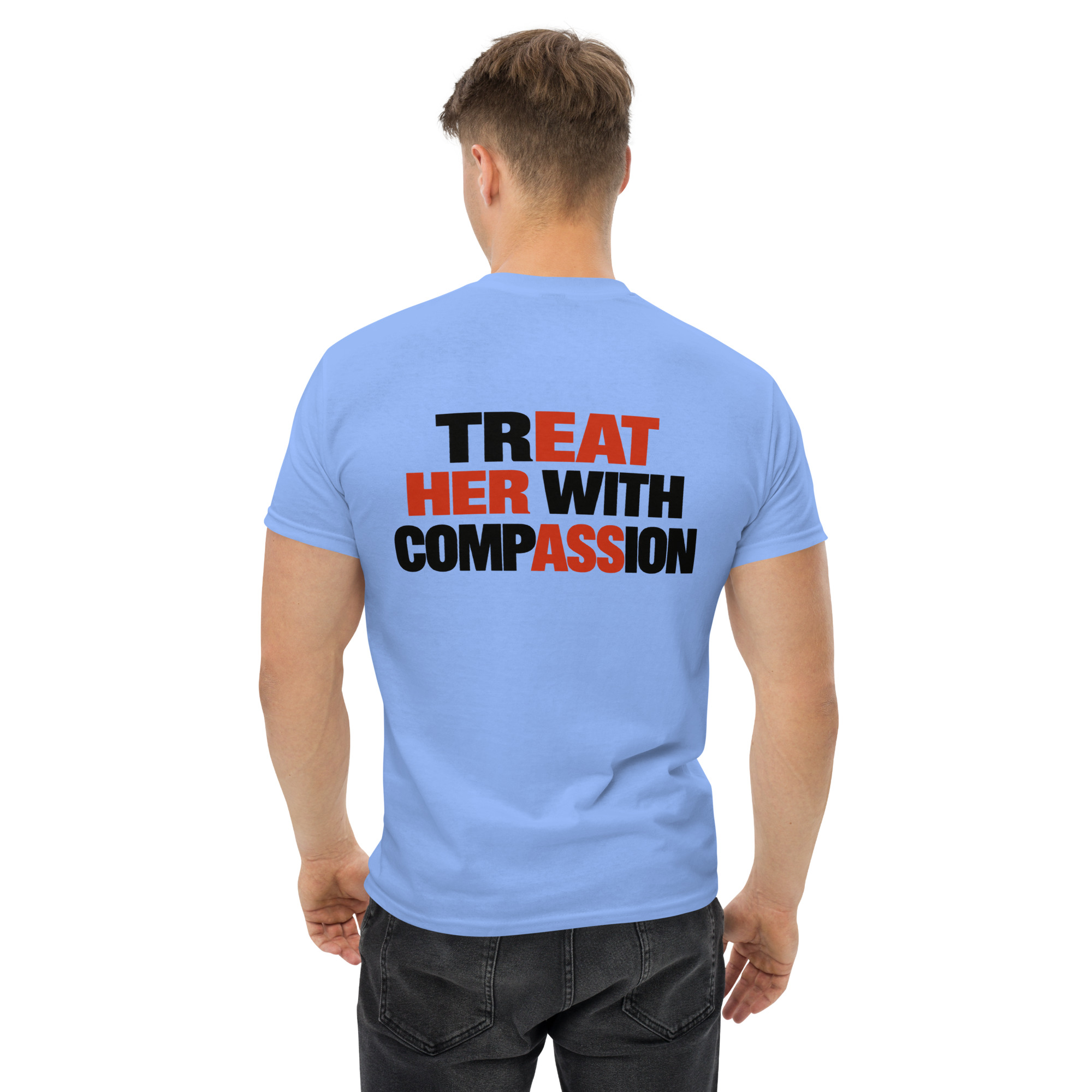 Treat Her With Compassion Funny Hidden Message T-Shirt - Image 26