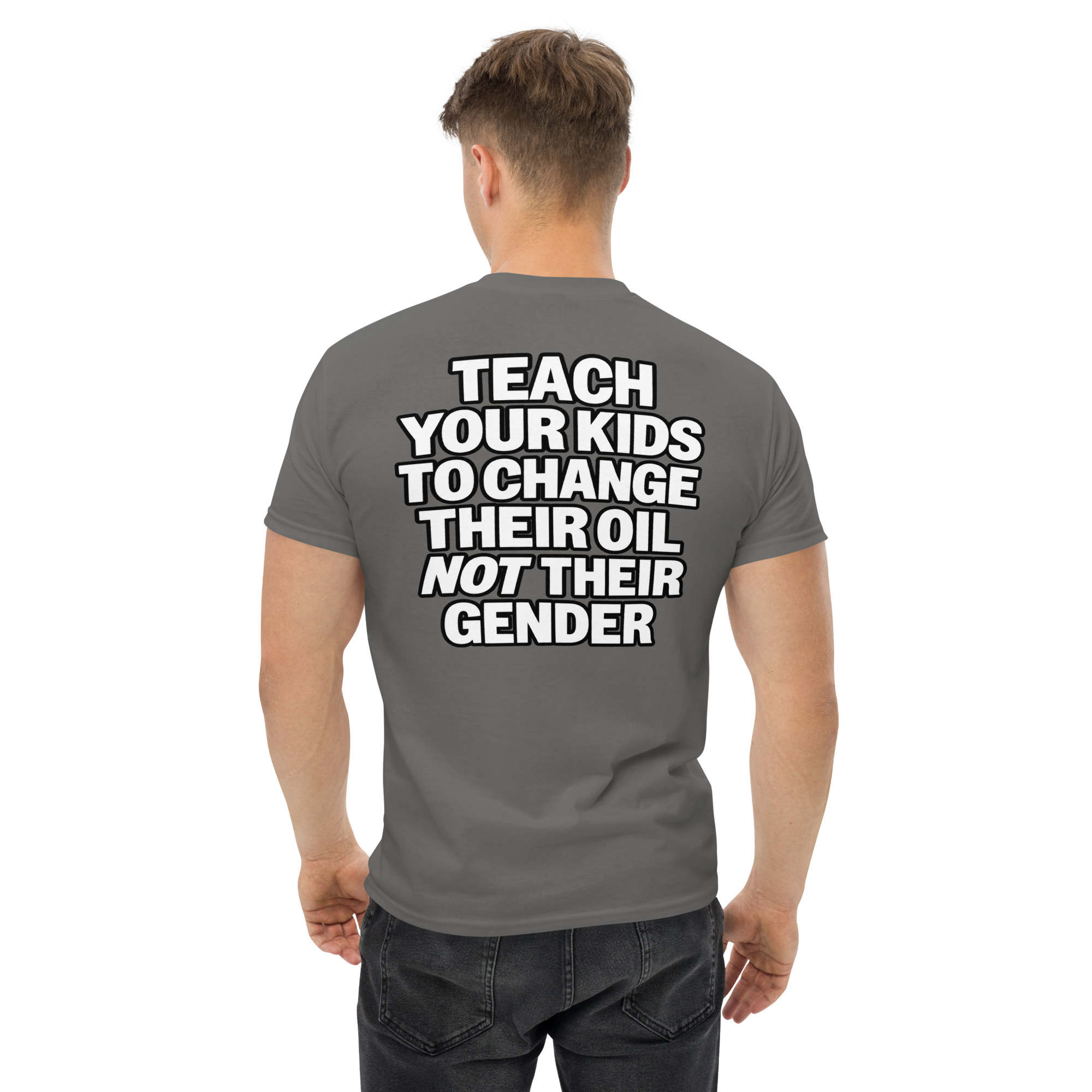 Teach Your Kids to Change Their Oil Not Their Gender T-Shirt - Image 37