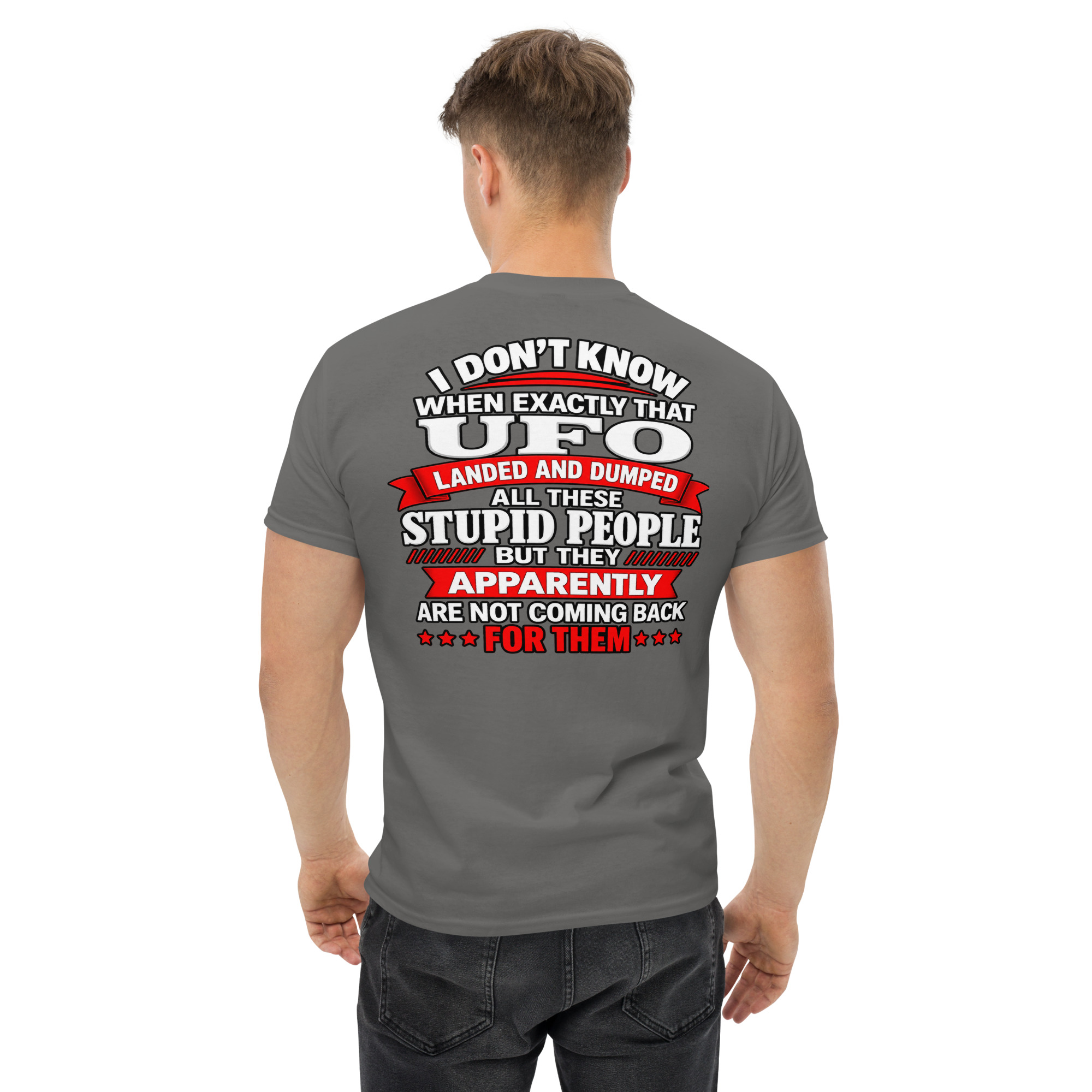 Funny UFO Stupid People Graphic T-Shirt - Image 37