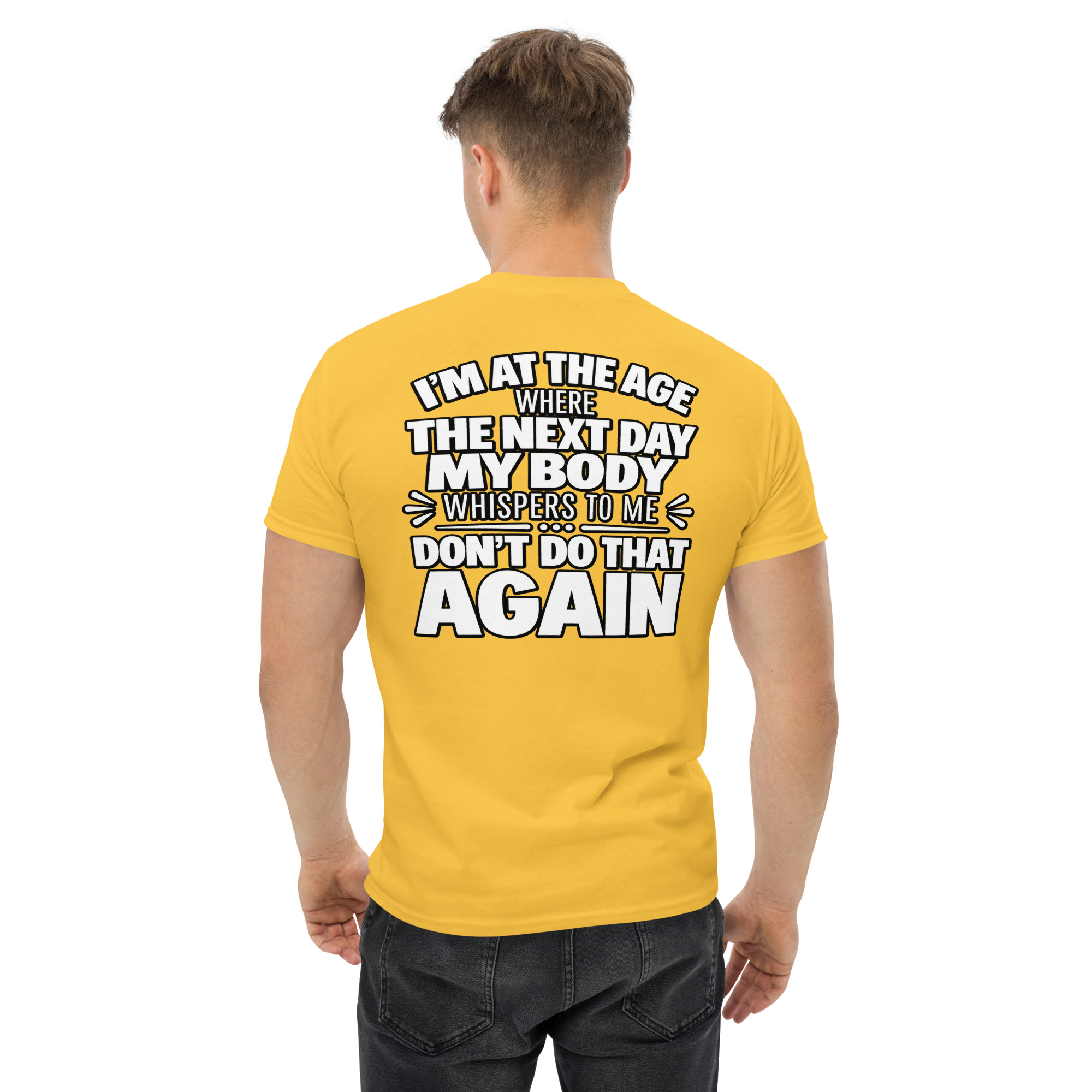 Funny Getting Older Shirt – I’m At The Age My Body Says Don’t Do That Again T-Shirt - Image 50