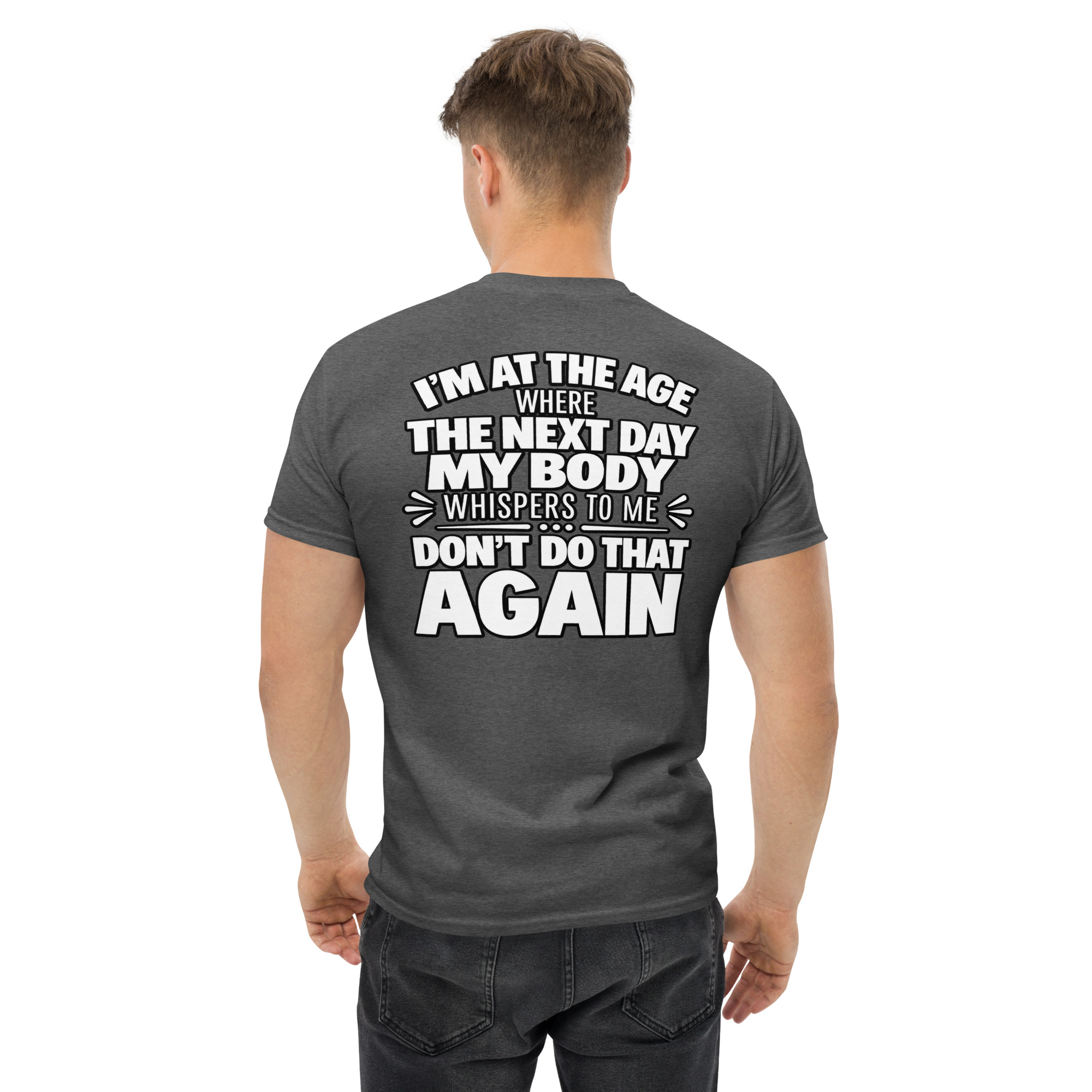 Funny Getting Older Shirt – I’m At The Age My Body Says Don’t Do That Again T-Shirt - Image 38