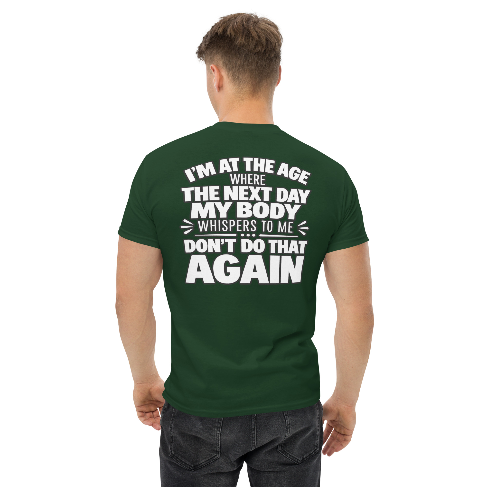 Funny Getting Older Shirt – I’m At The Age My Body Says Don’t Do That Again T-Shirt - Image 27