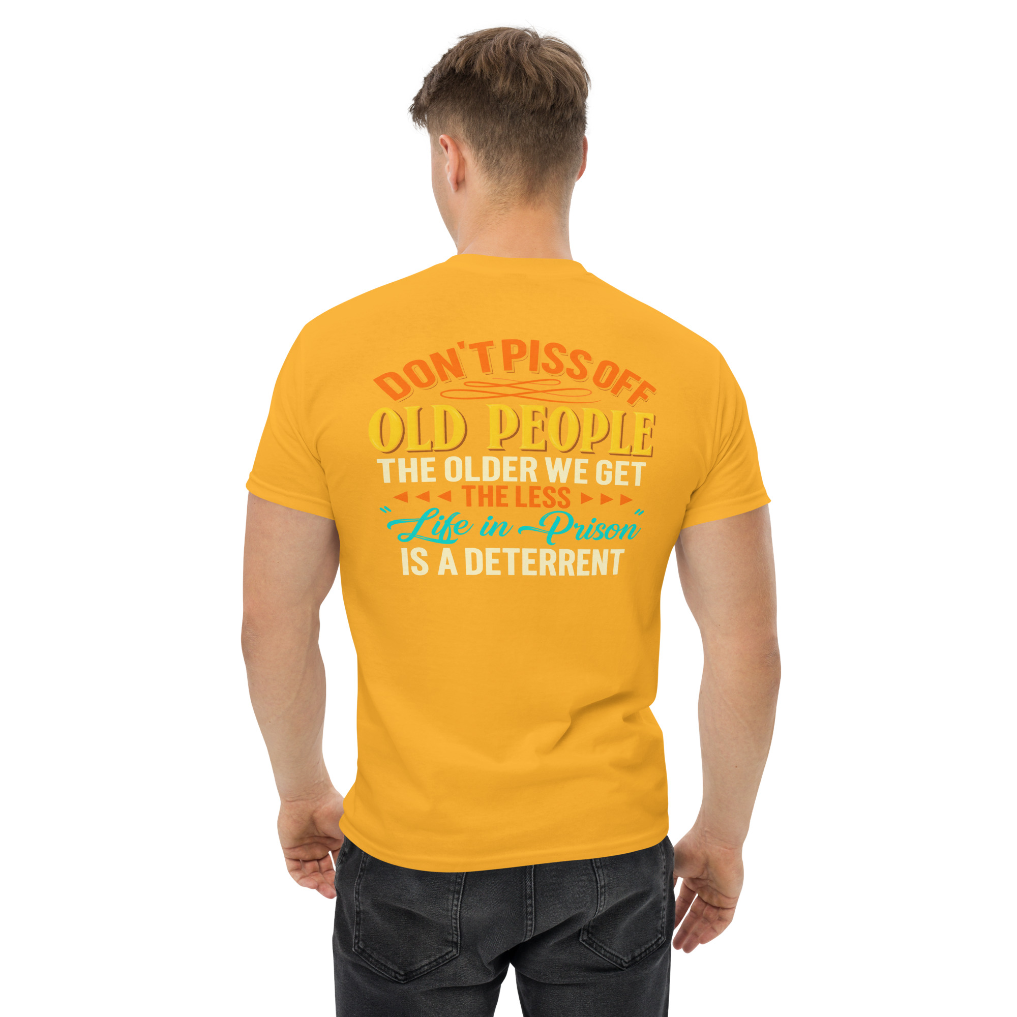 Don’t Piss Off Old People – Funny Life in Prison T-Shirt - Image 55