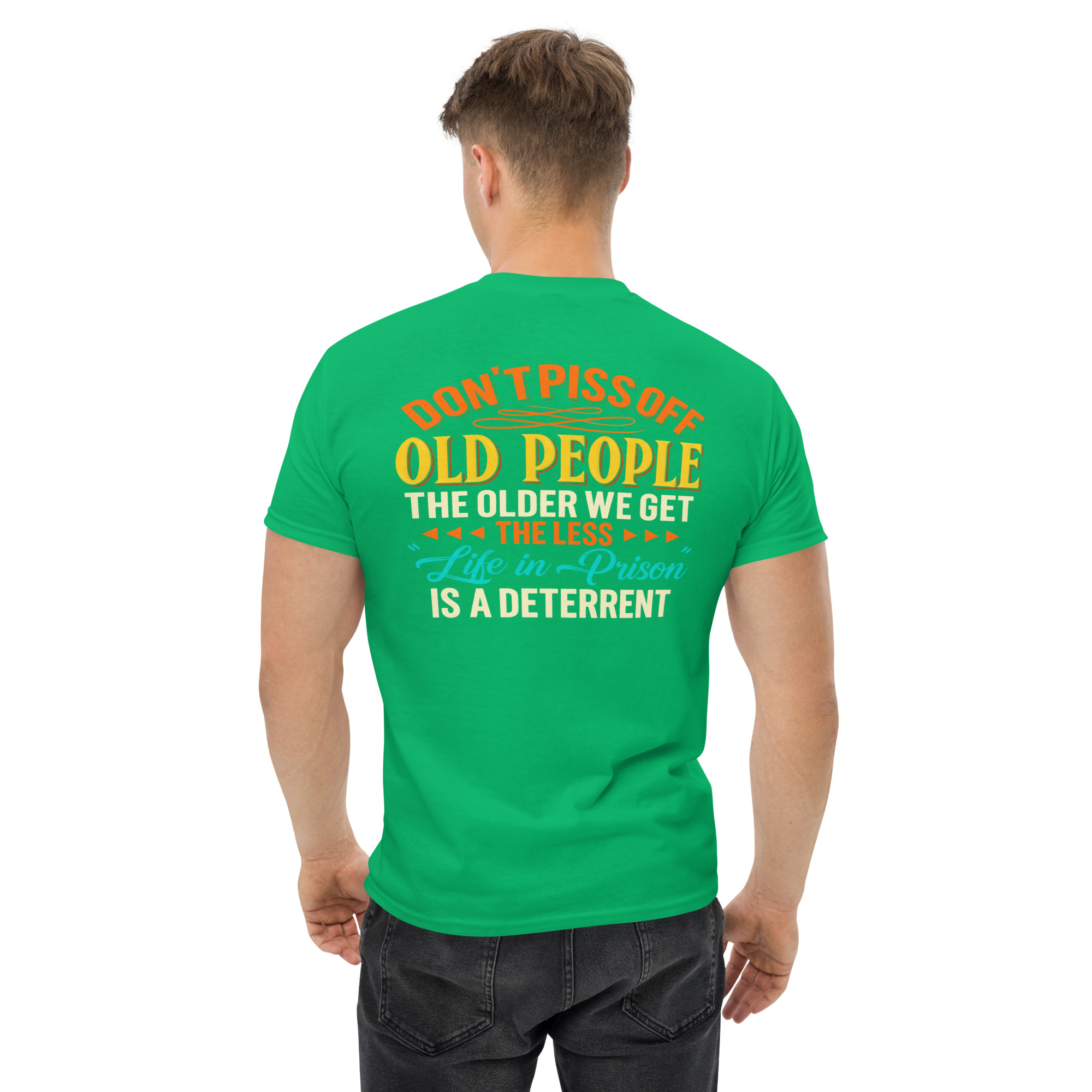 Don’t Piss Off Old People – Funny Life in Prison T-Shirt - Image 49