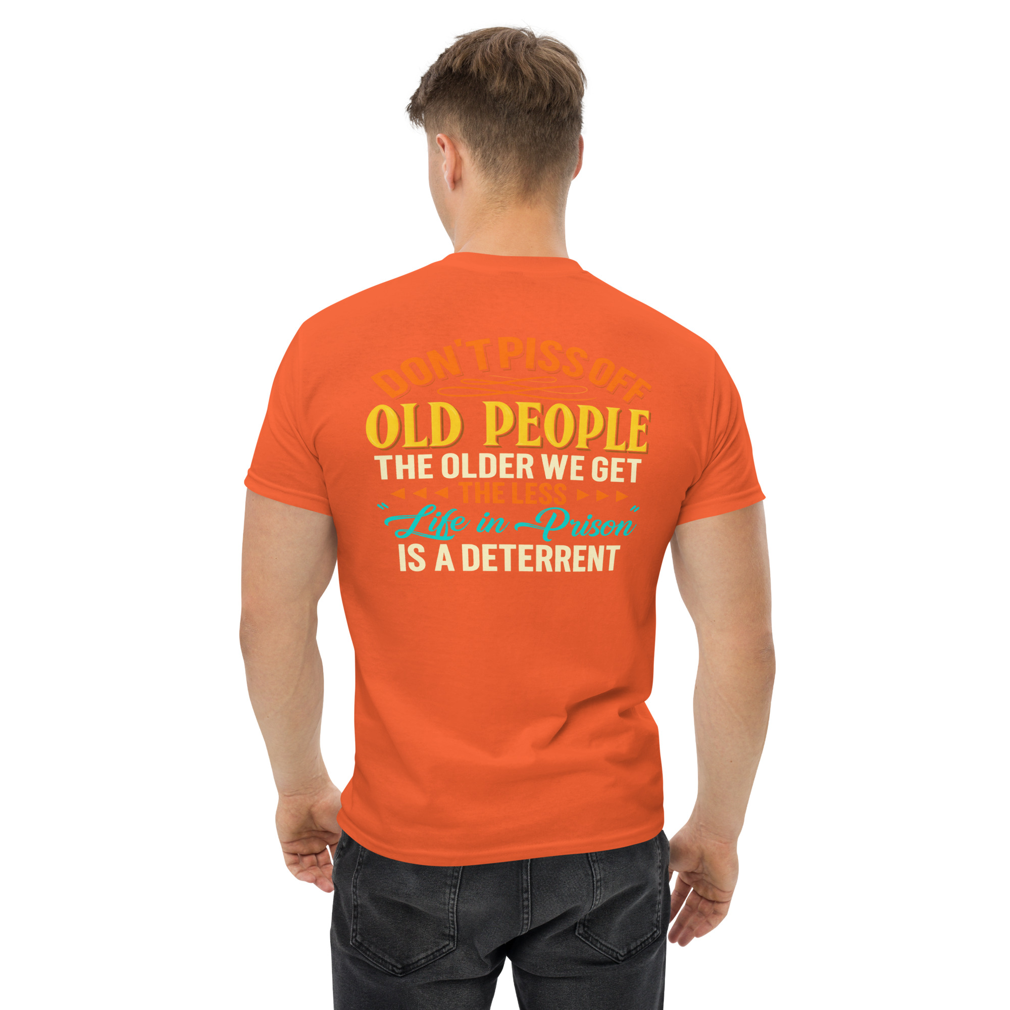 Don’t Piss Off Old People – Funny Life in Prison T-Shirt - Image 43