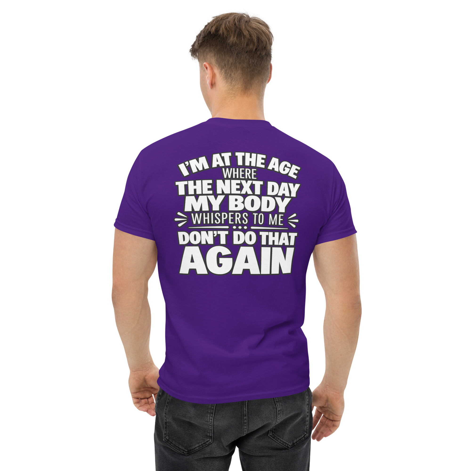 Funny Getting Older Shirt – I’m At The Age My Body Says Don’t Do That Again T-Shirt - Image 14