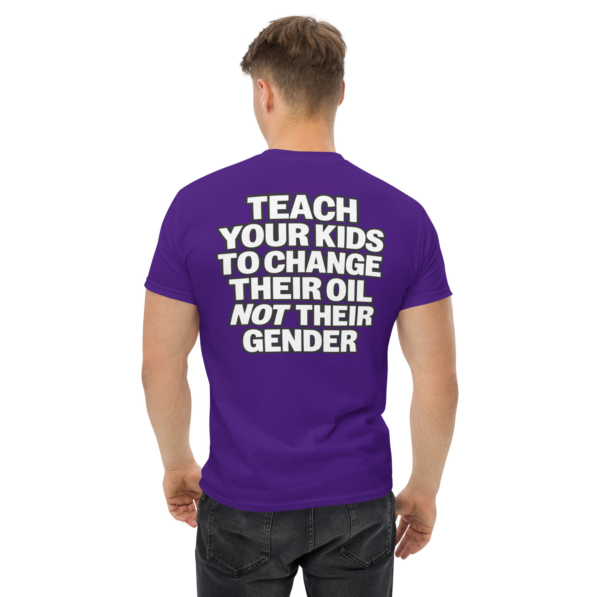 Teach Your Kids to Change Their Oil Not Their Gender T-Shirt - Image 7