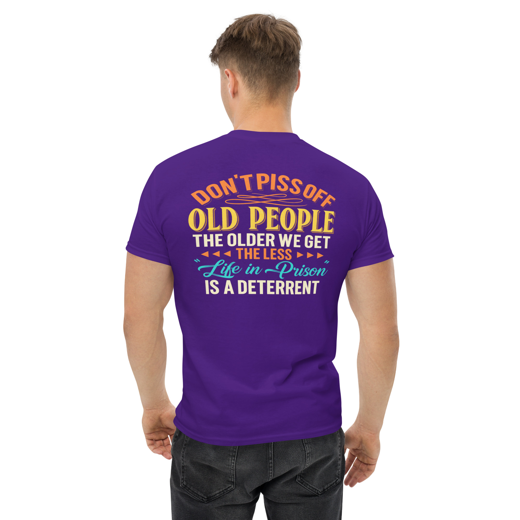 Don’t Piss Off Old People – Funny Life in Prison T-Shirt - Image 7
