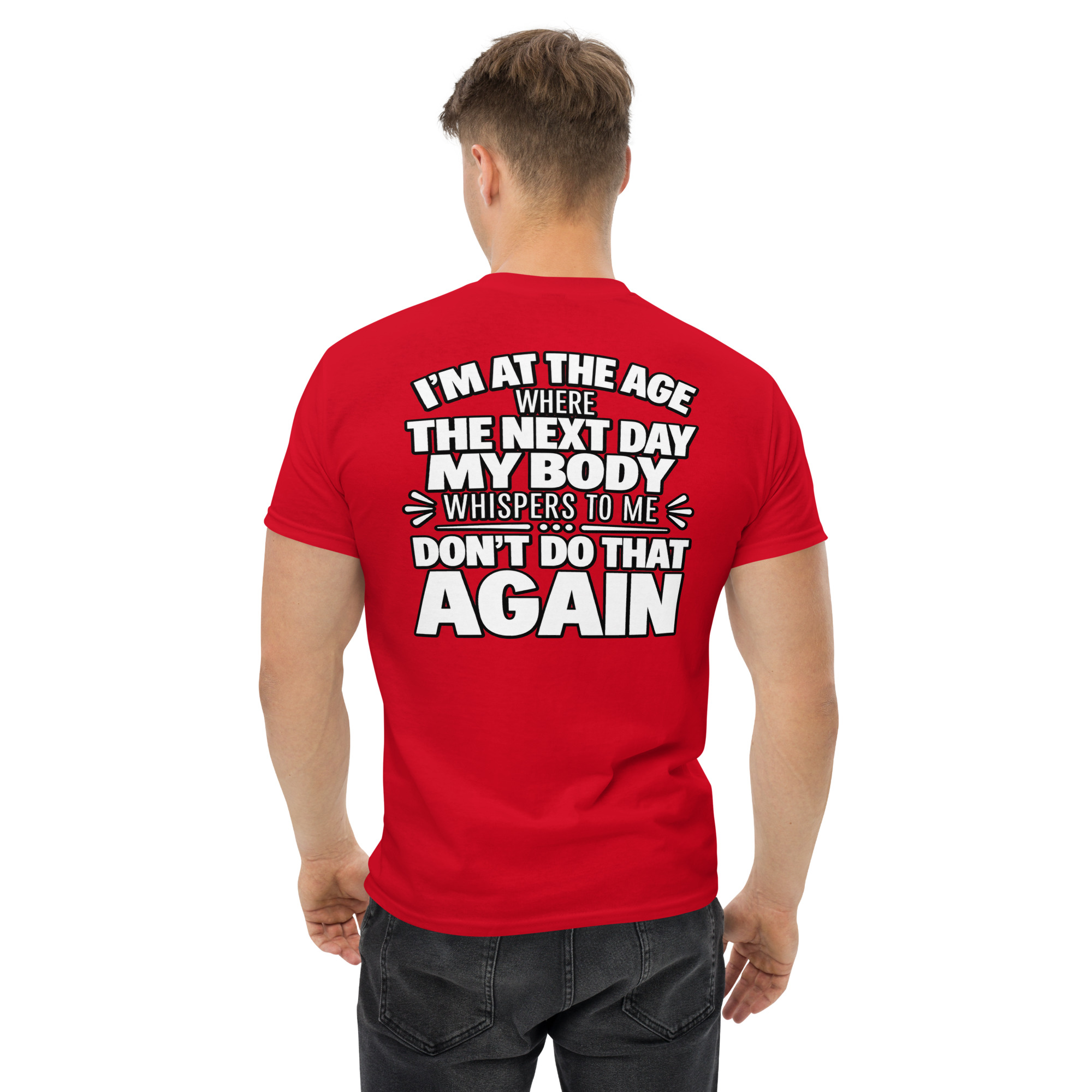 Funny Getting Older Shirt – I’m At The Age My Body Says Don’t Do That Again T-Shirt - Image 20