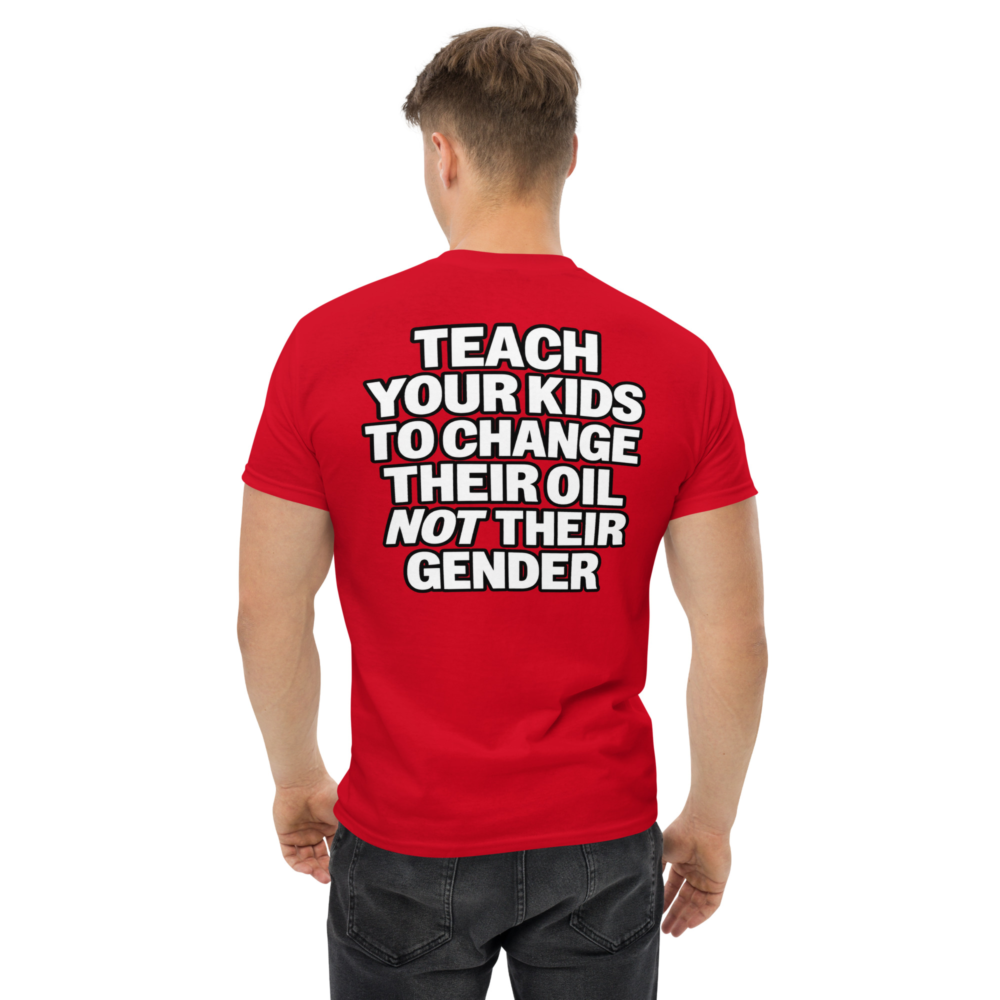 Teach Your Kids to Change Their Oil Not Their Gender T-Shirt - Image 13