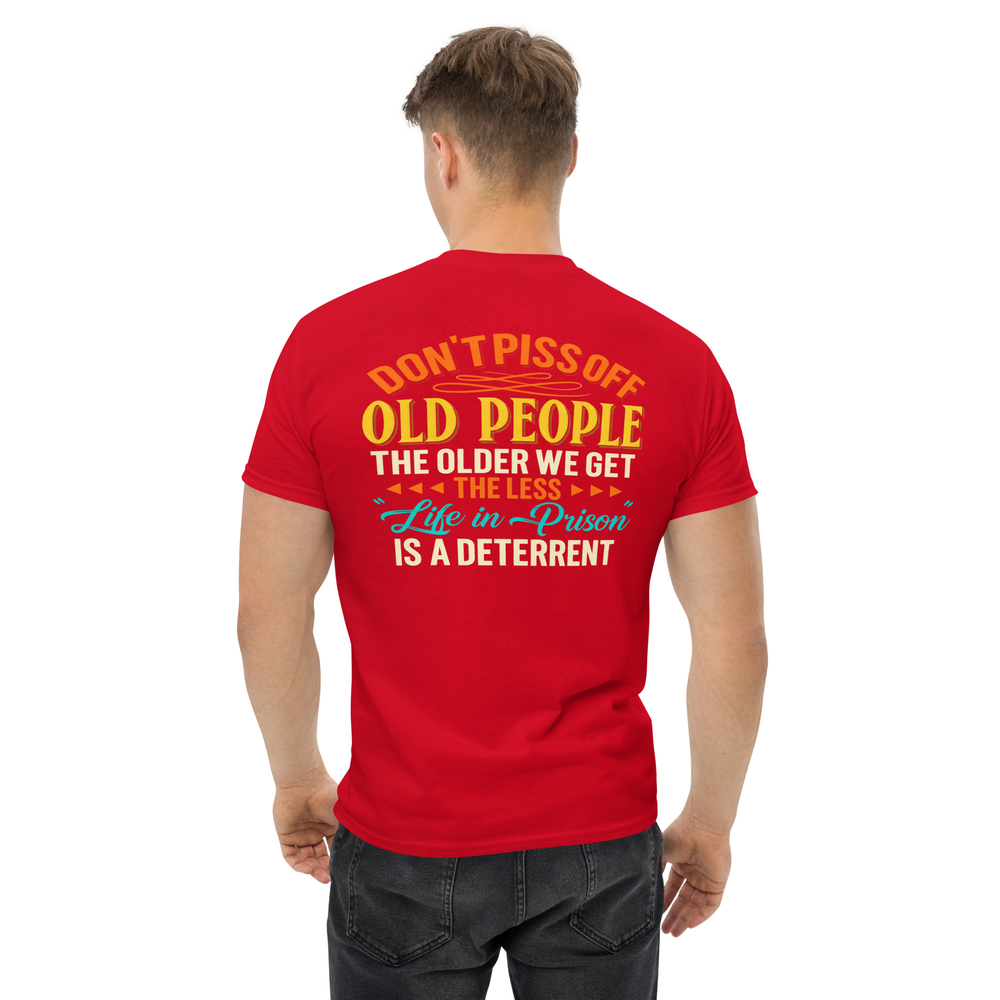 Don’t Piss Off Old People – Funny Life in Prison T-Shirt - Image 13