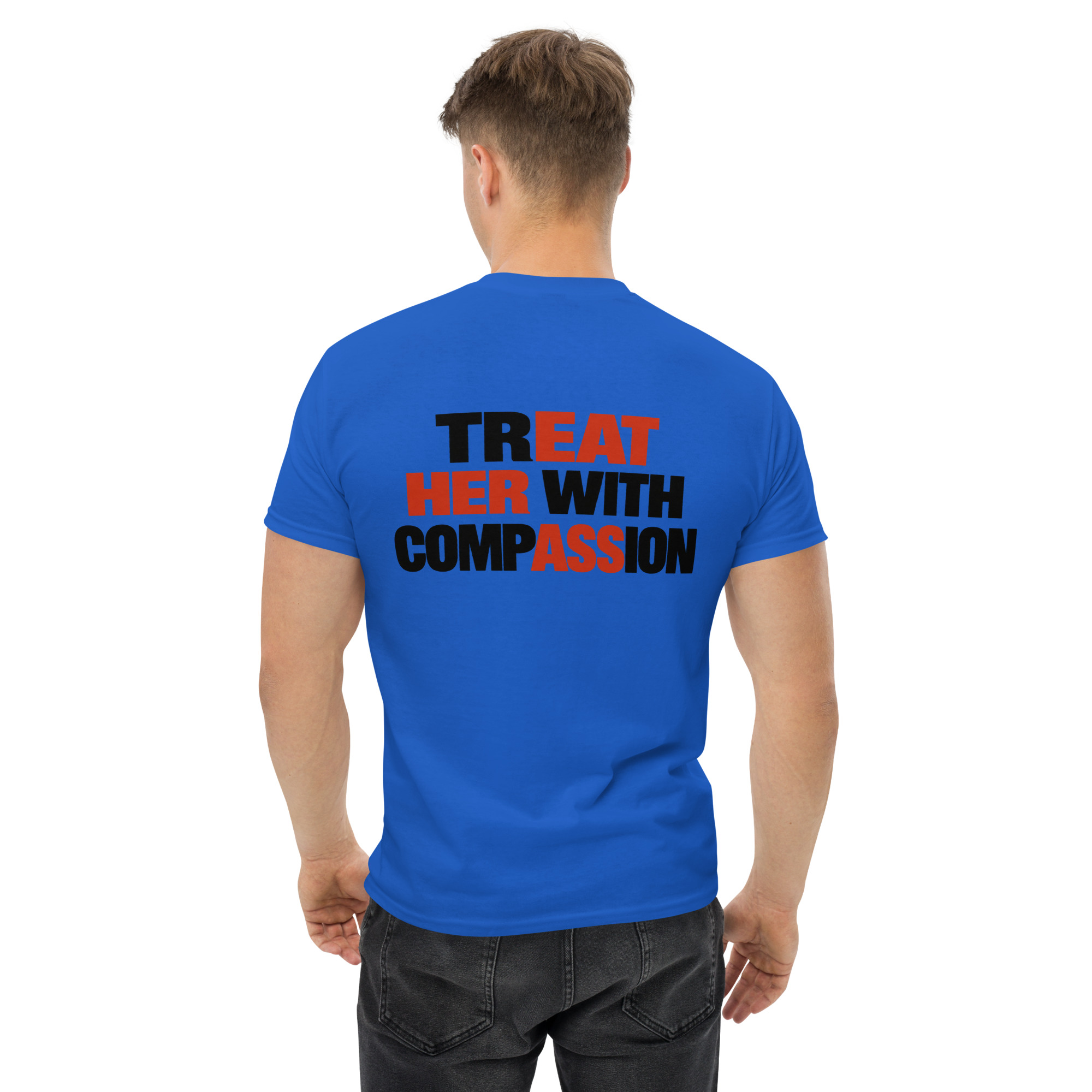 Treat Her With Compassion Funny Hidden Message T-Shirt - Image 2