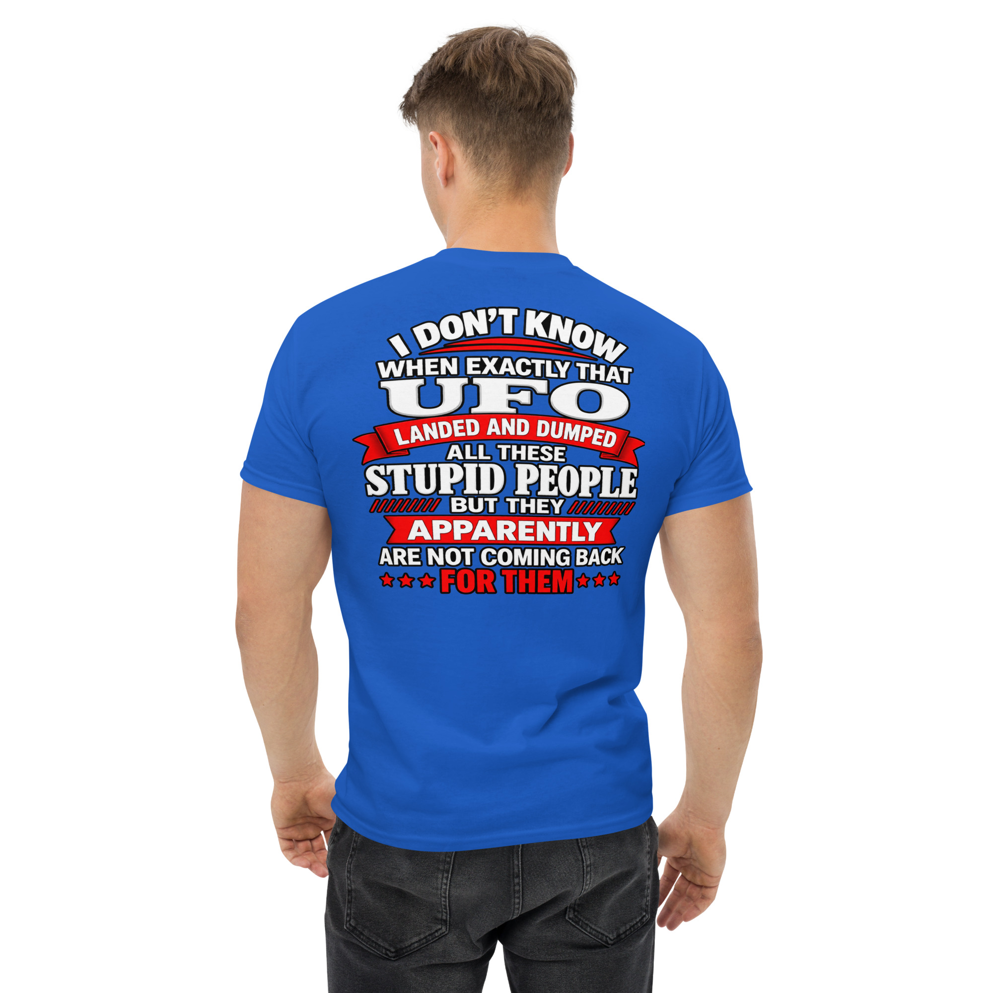 Funny UFO Stupid People Graphic T-Shirt - Image 19