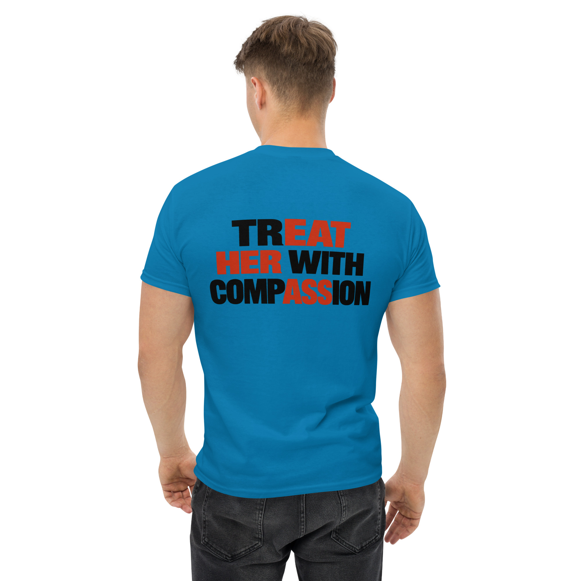 Treat Her With Compassion Funny Hidden Message T-Shirt - Image 15
