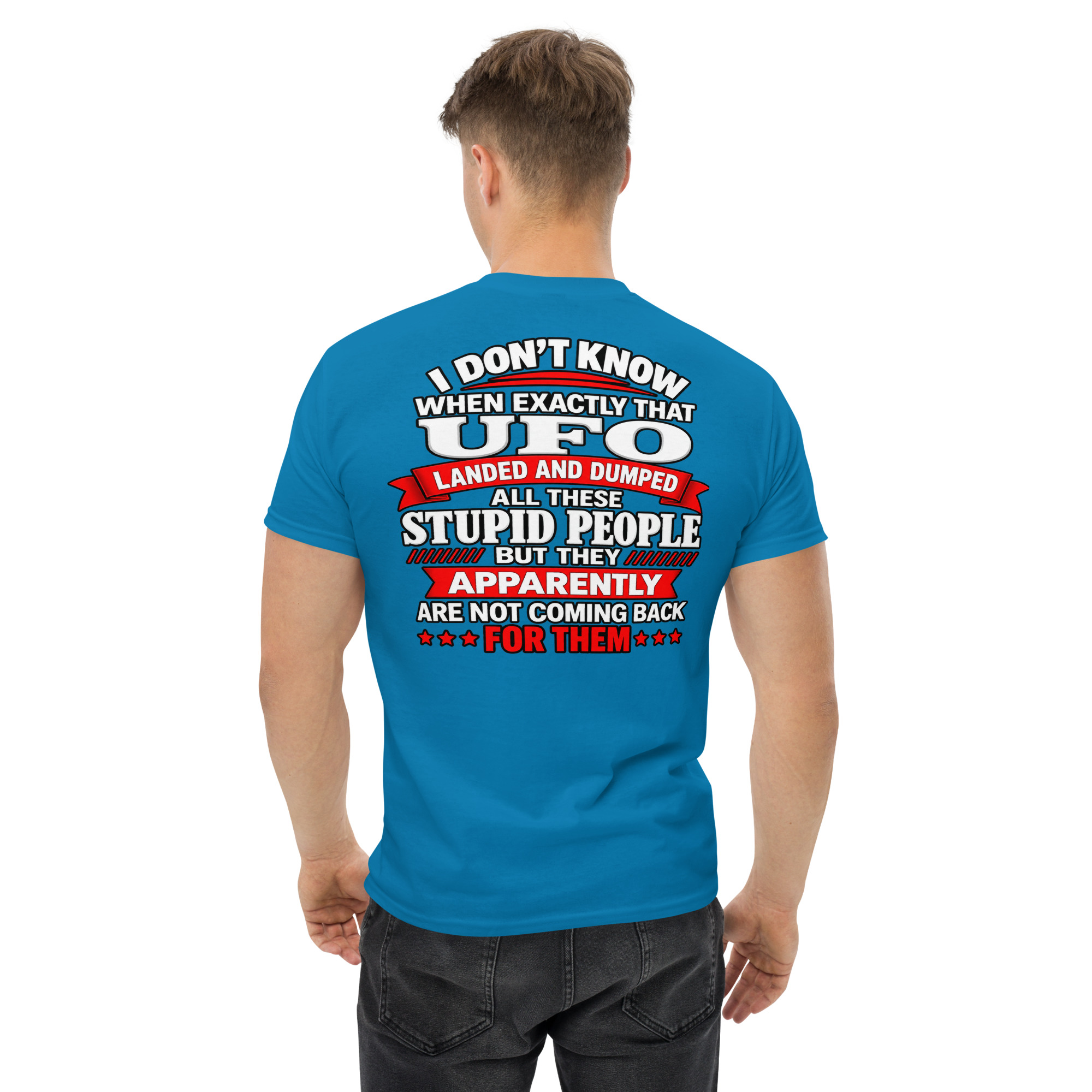 Funny UFO Stupid People Graphic T-Shirt - Image 32