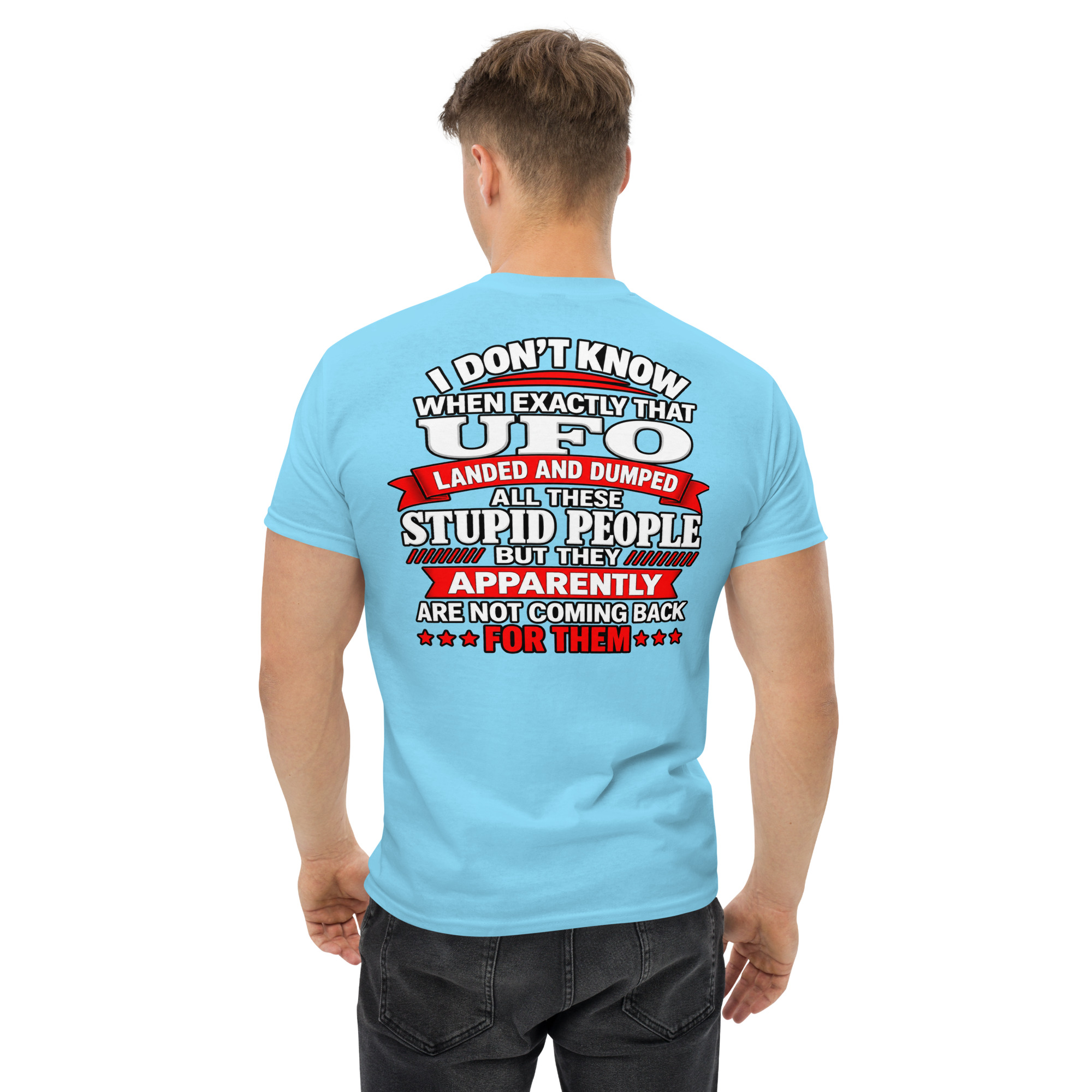 Funny UFO Stupid People Graphic T-Shirt - Image 61