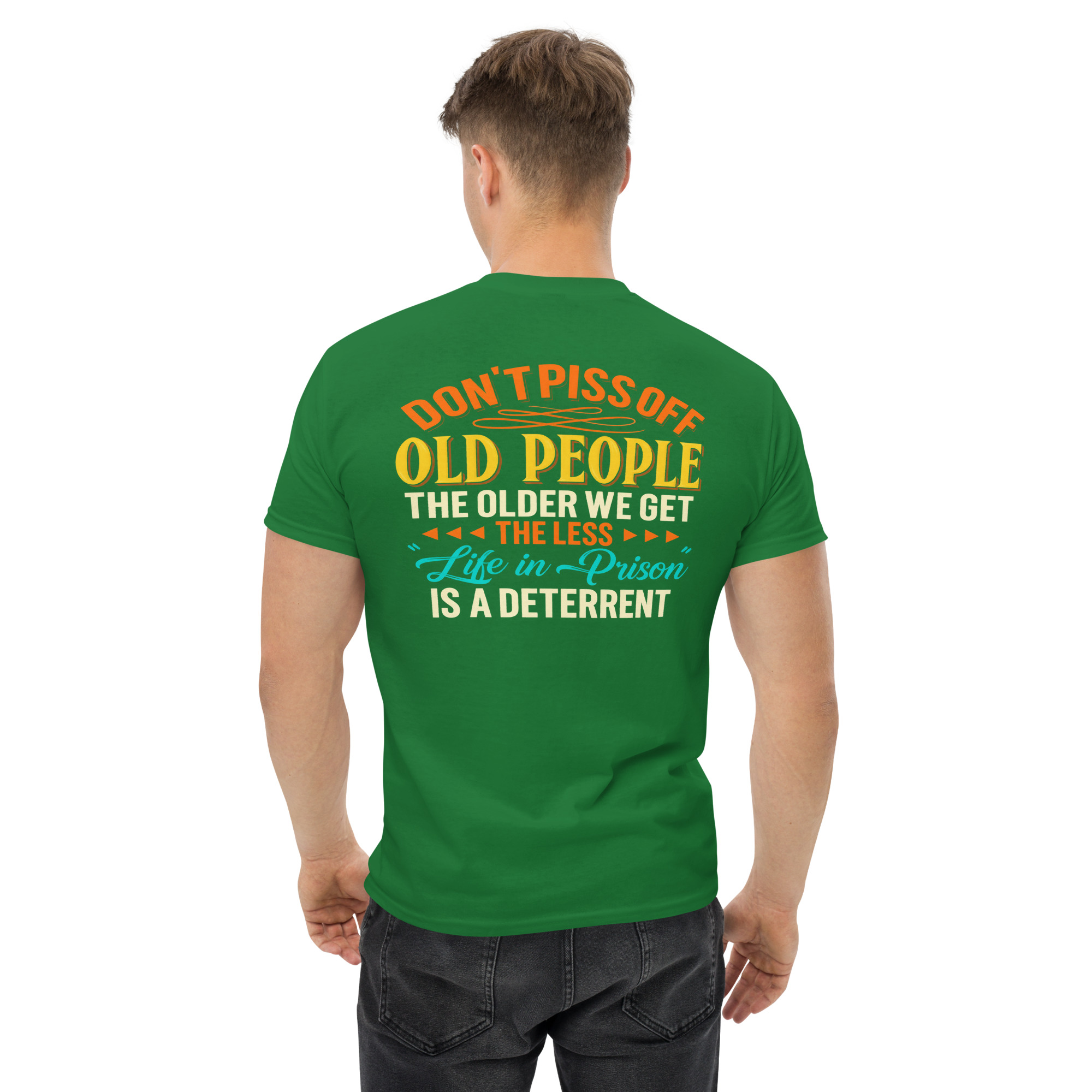 Don’t Piss Off Old People – Funny Life in Prison T-Shirt - Image 26